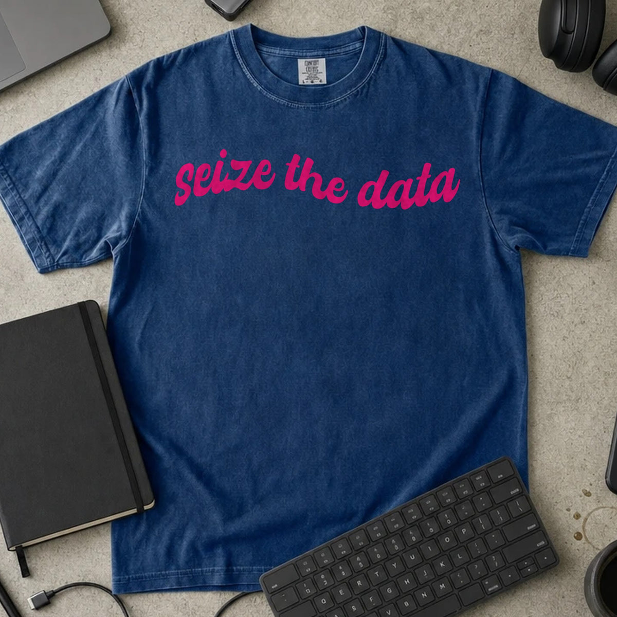 Seize the Data Shirt in True Navy, Comfort Colors 1717 tee flat lay
