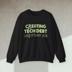 Code Culture creating tech debt like it's my job sweatshirt funny programmer Sweatshirt in S — Code Culture developer clothing