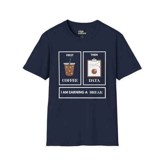 First Coffee Then Data shirt