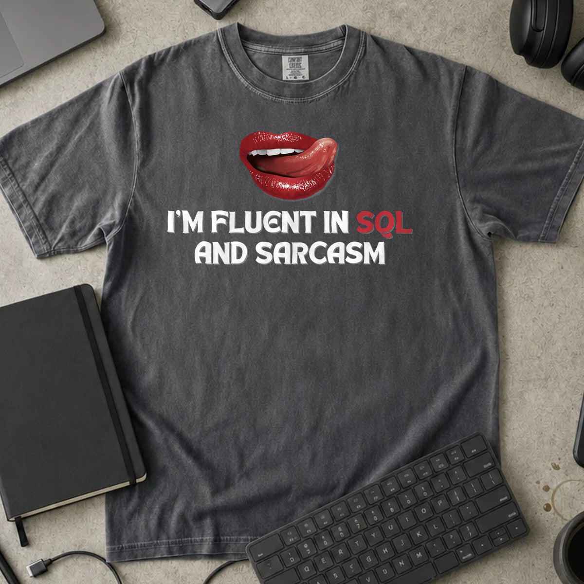 I'm Fluent in SQL and Sarcasm Shirt in Pepper, Comfort Colors 1717 tee flat lay