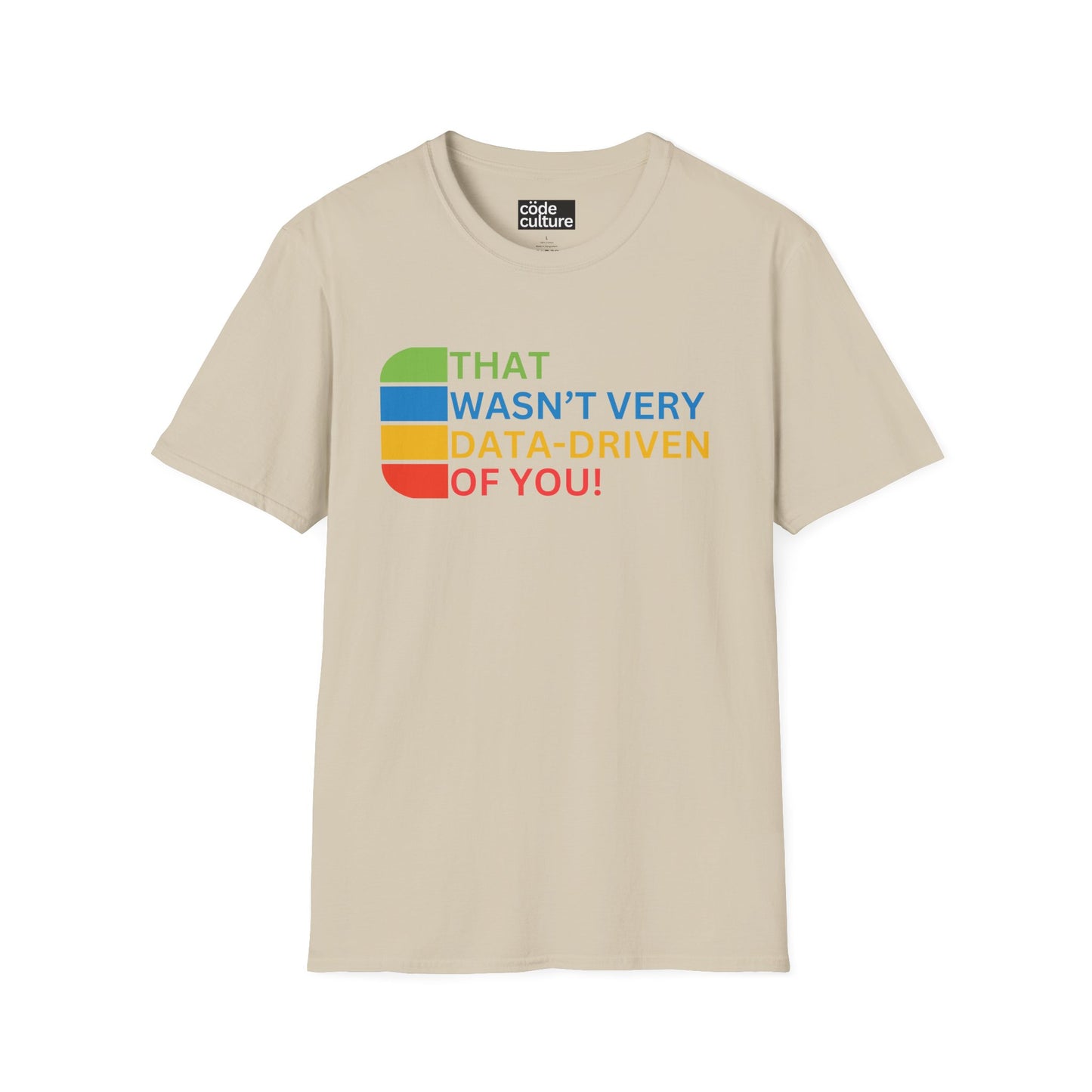 that wasn't very data-driven of you shirt