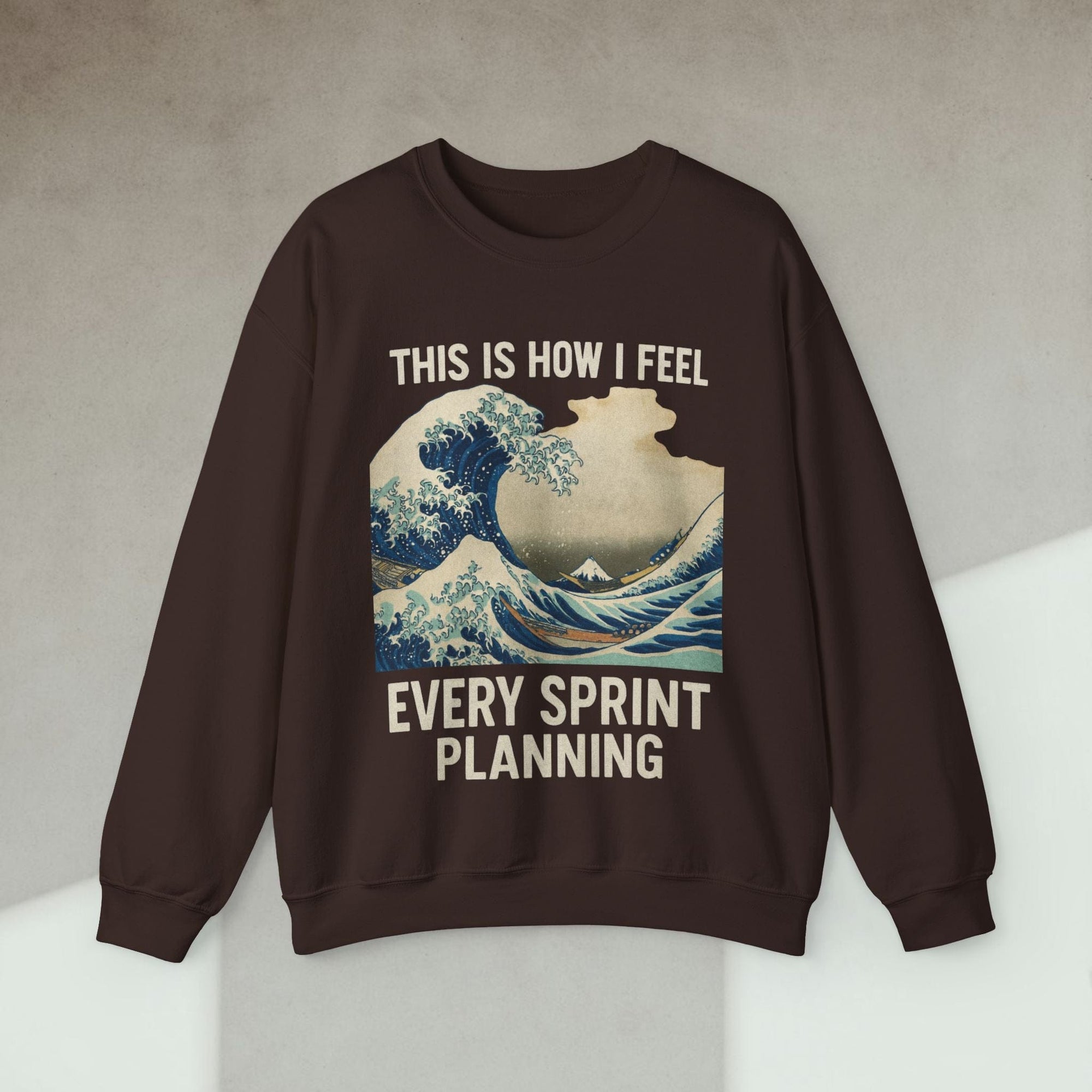 this is how i feel every sprint planning sweatshirt