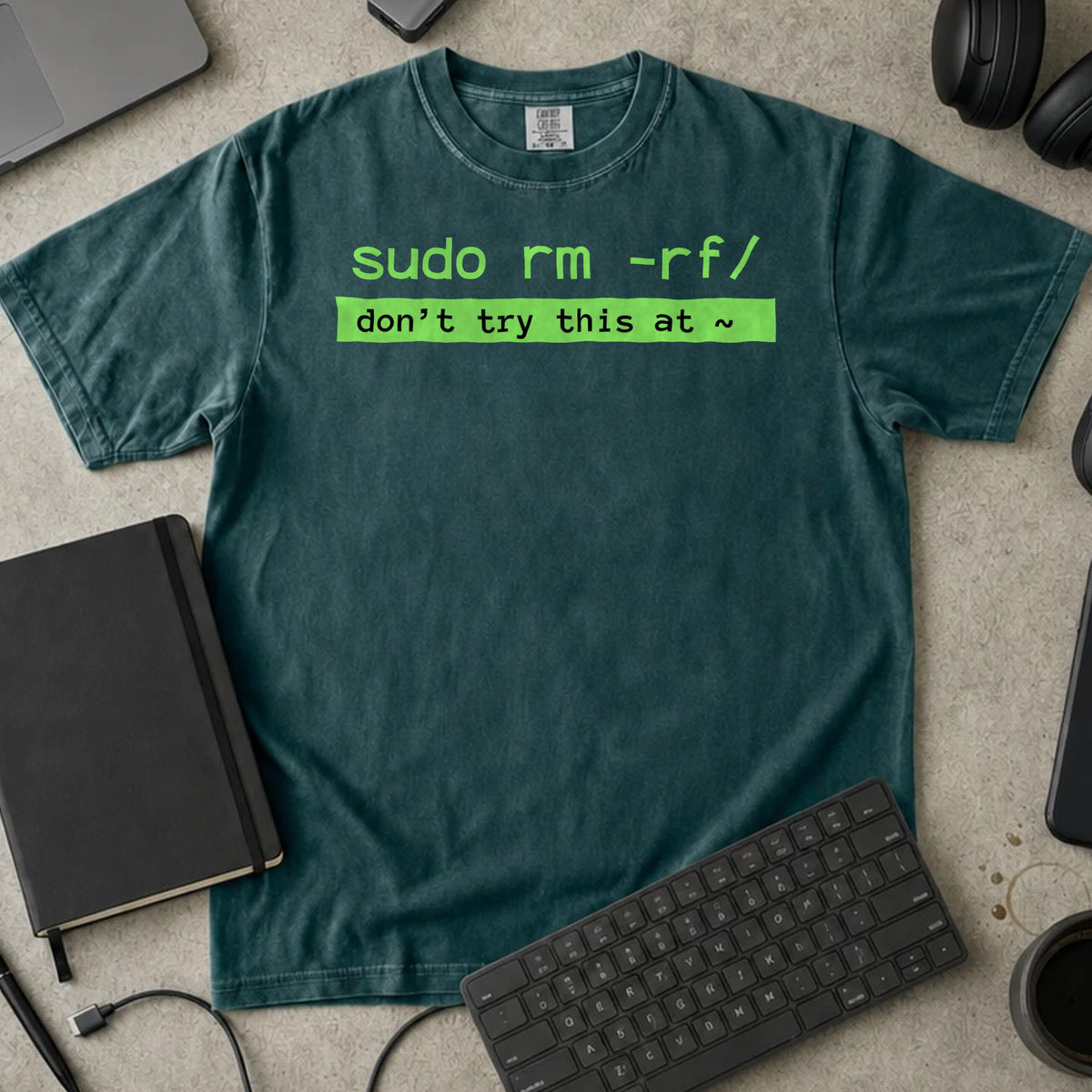 sudo rm -rf Don't Try This at Home Shirt in Blue Spruce, Comfort Colors 1717 tee flat lay