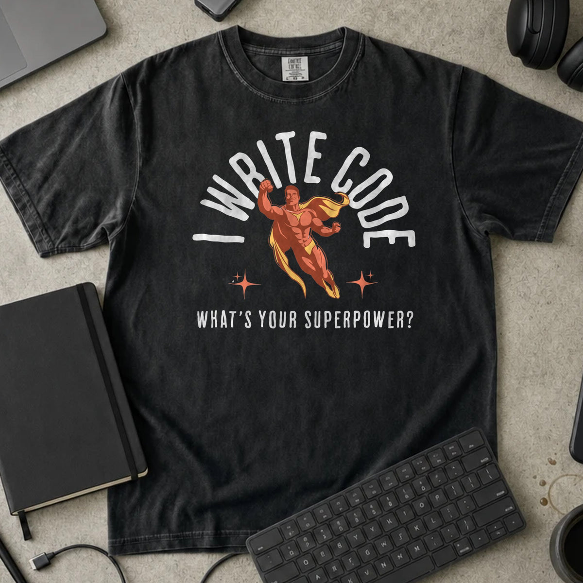 I Write Code What's Your Superpower Shirt in Black, Comfort Colors 1717 tee flat lay