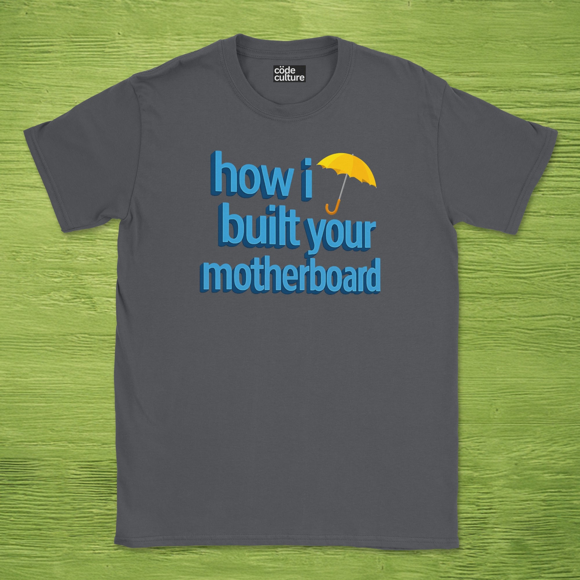 how I built your motherboard shirt