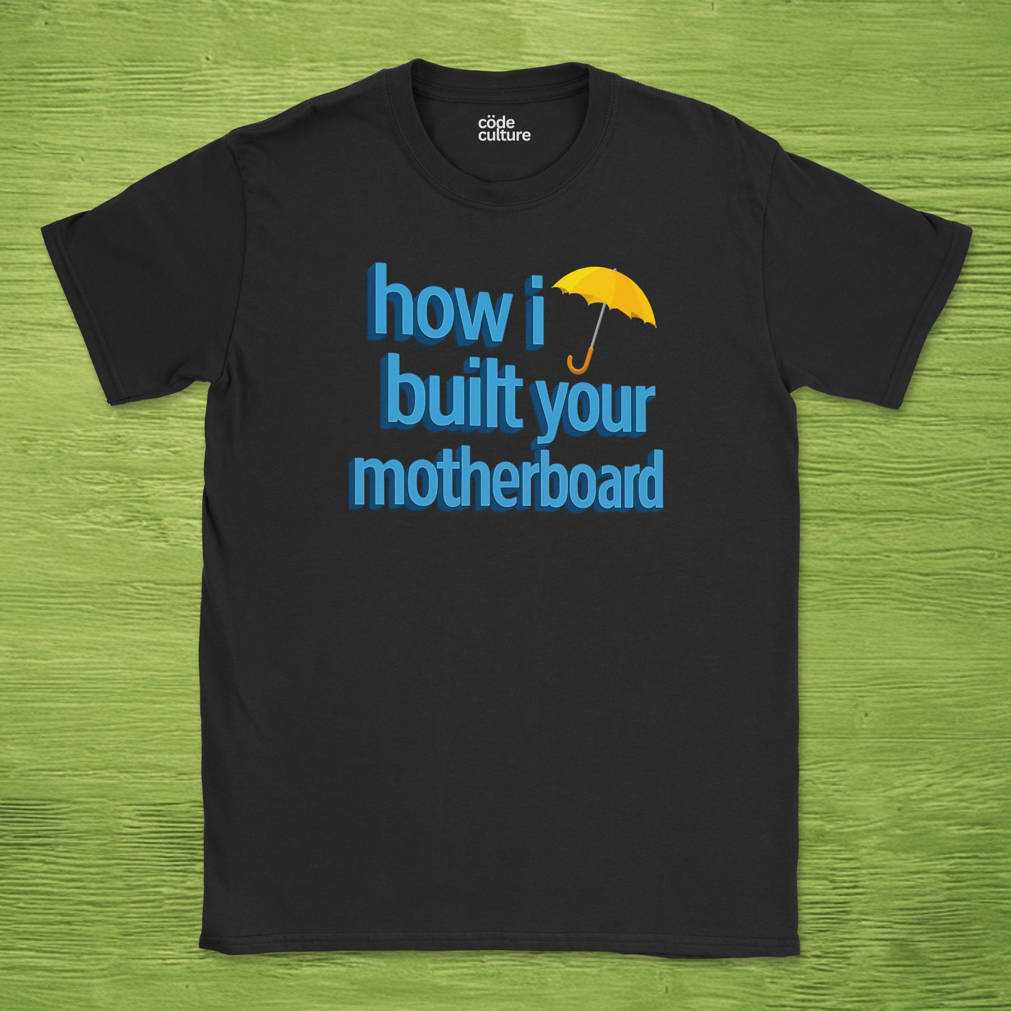 how I built your motherboard shirt