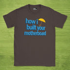 how I built your motherboard shirt