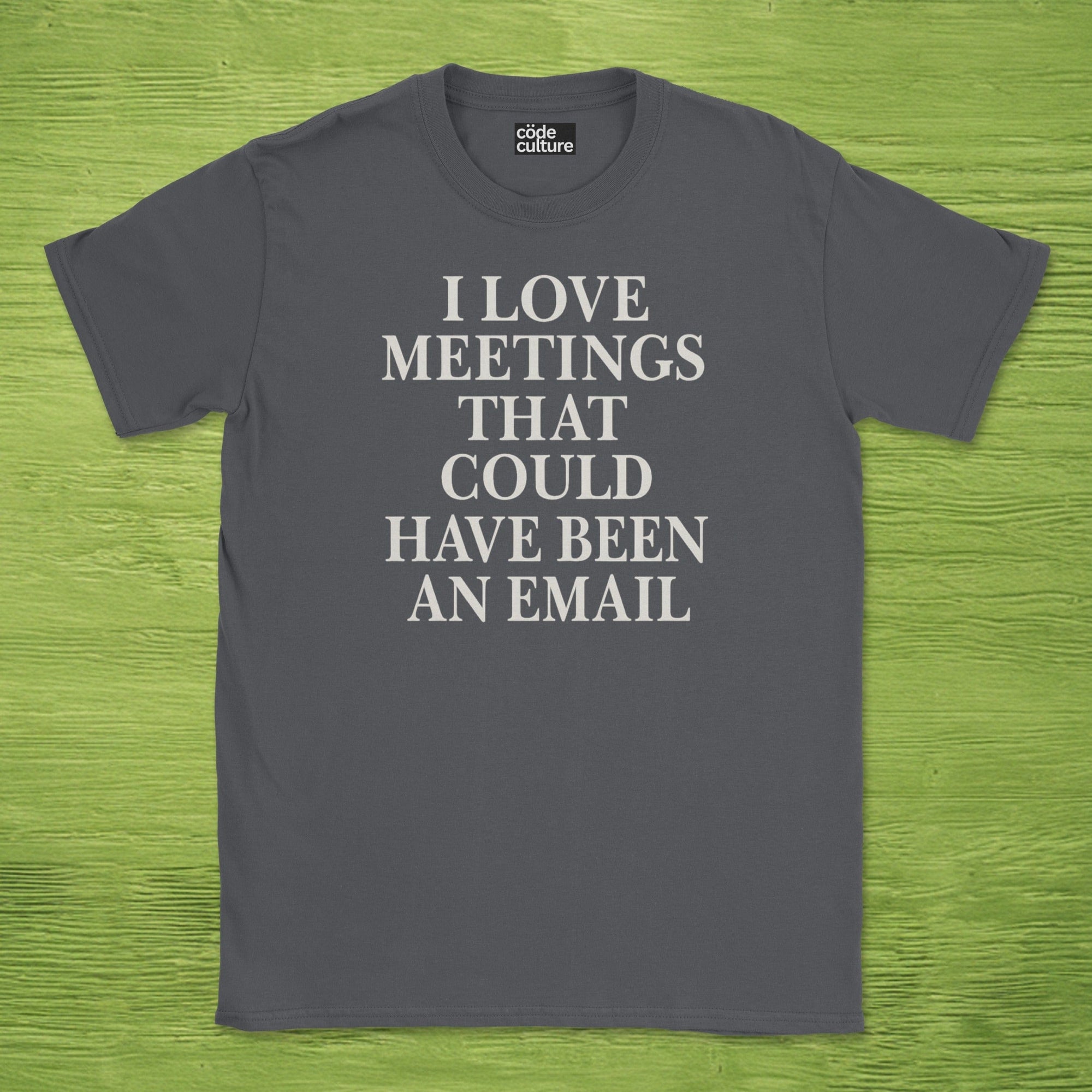 i love meetings that could have been an email shirt