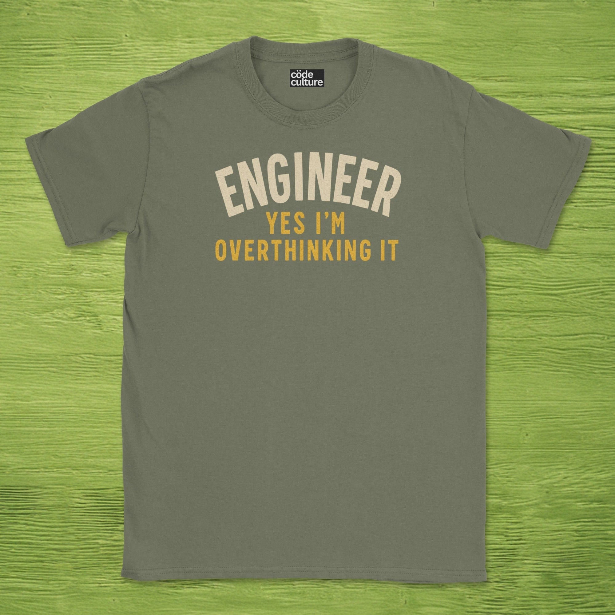 engineer yes im overthinking it shirt