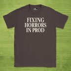 fixing horrors in prod shirt