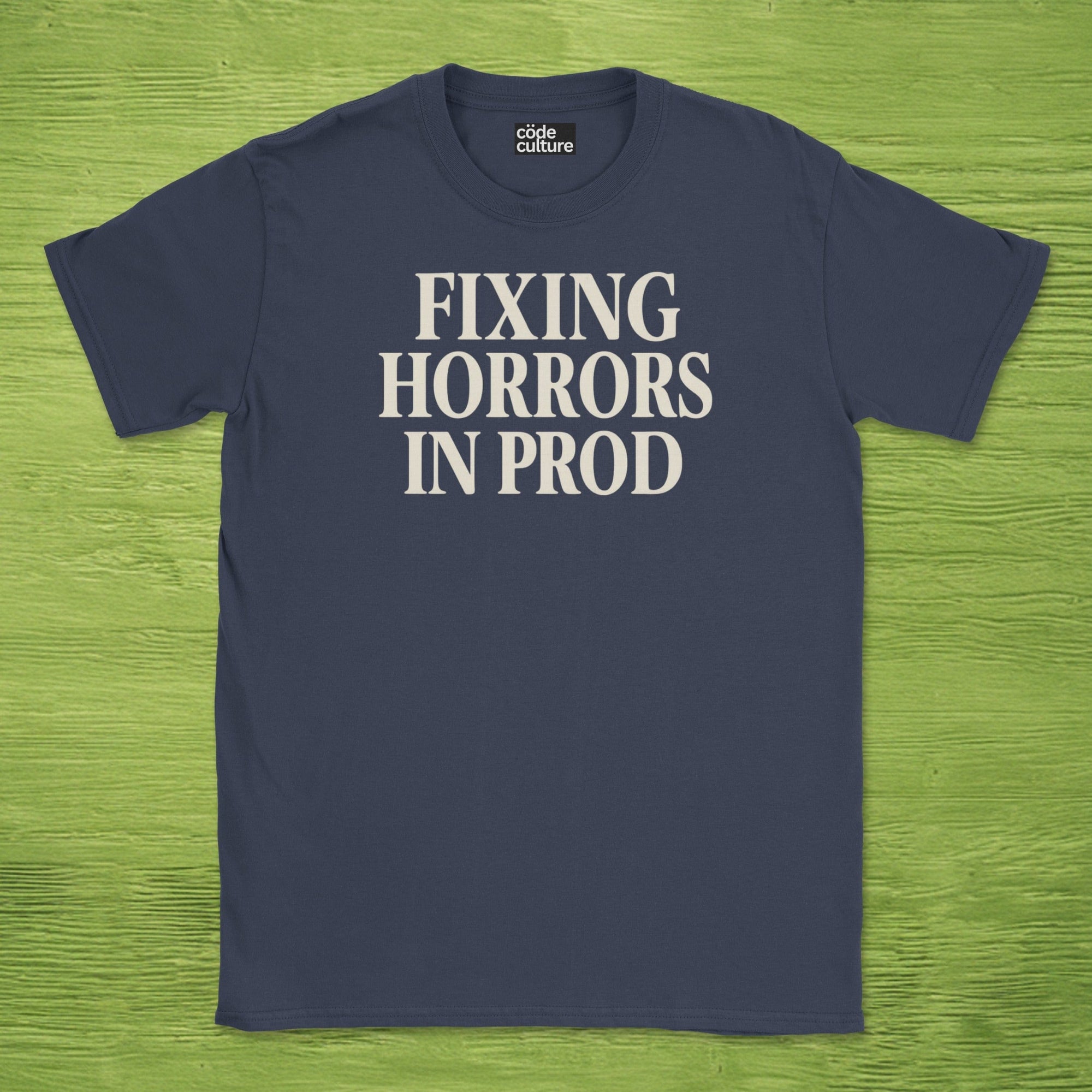 fixing horrors in prod shirt