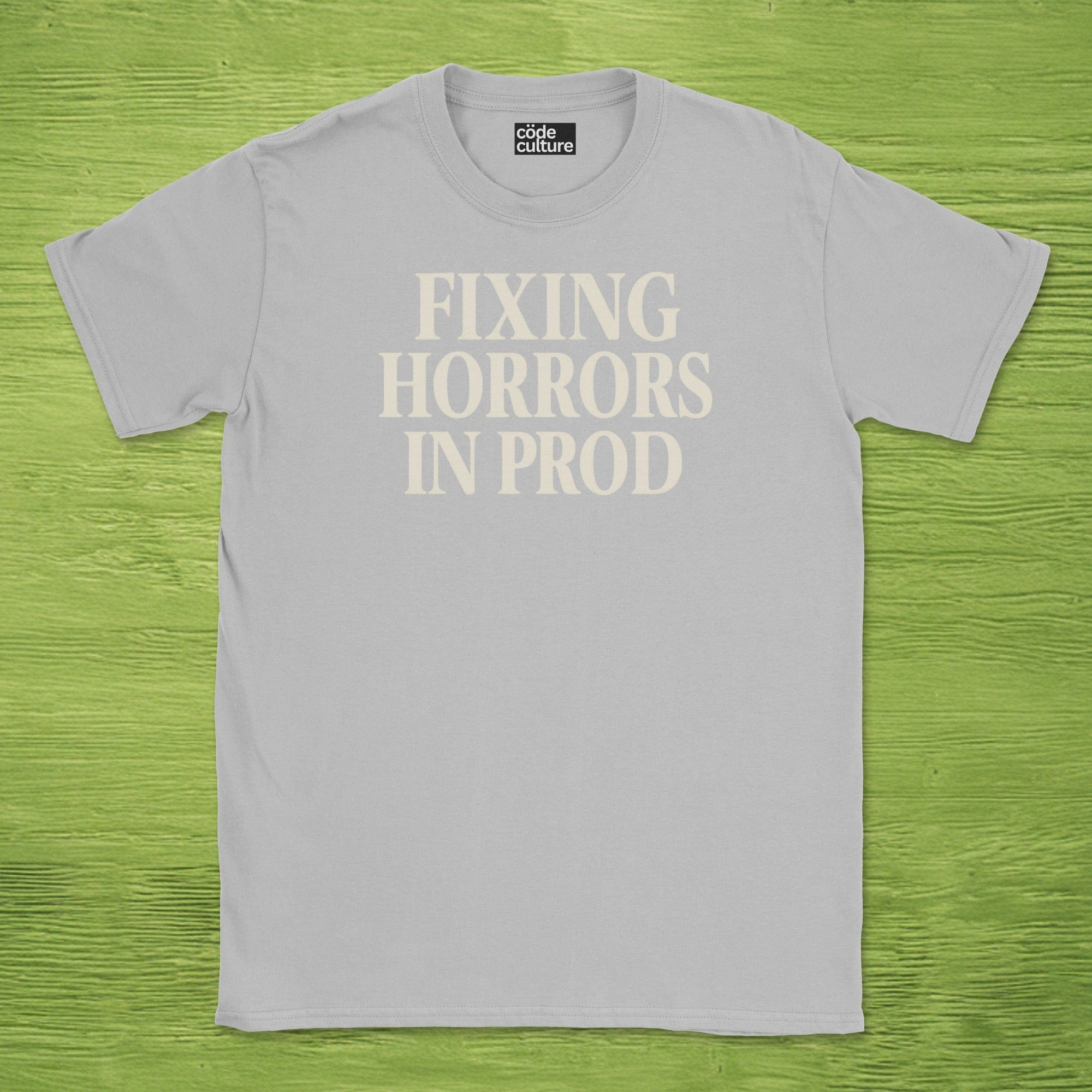 fixing horrors in prod shirt