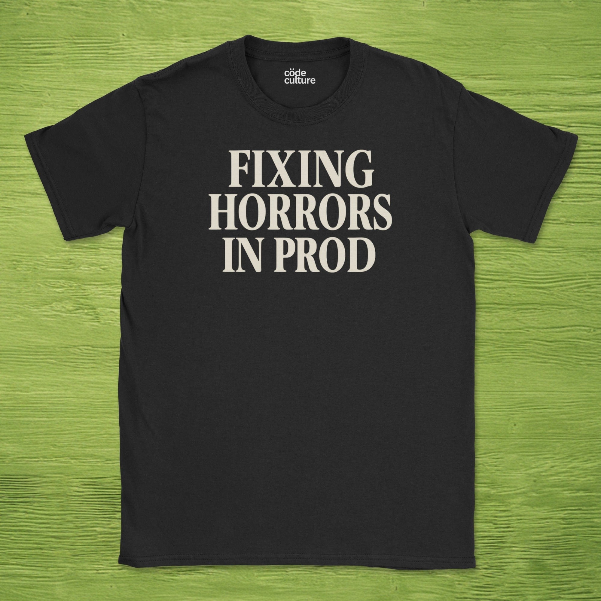 fixing horrors in prod shirt
