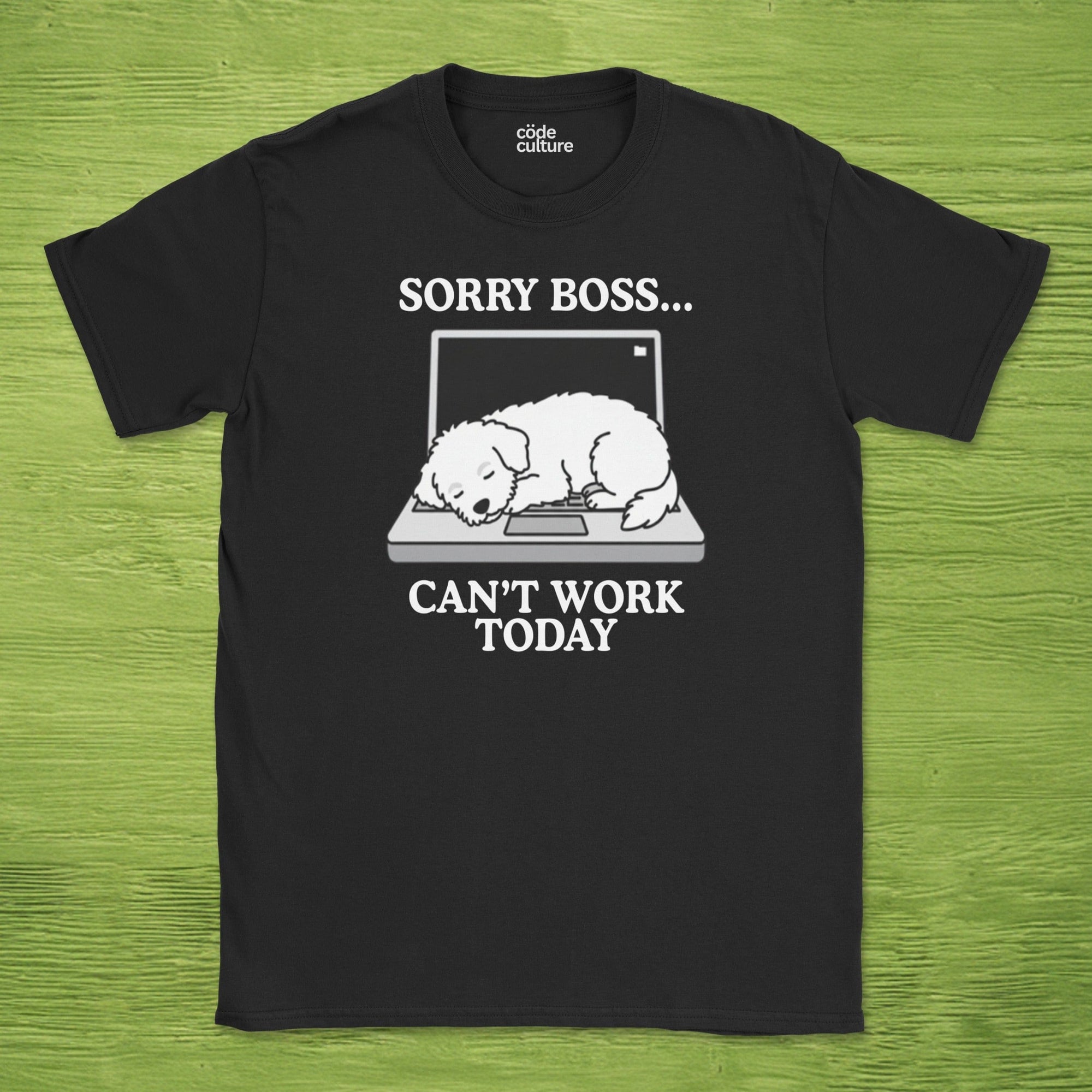 sorry boss cant work today dog shirt