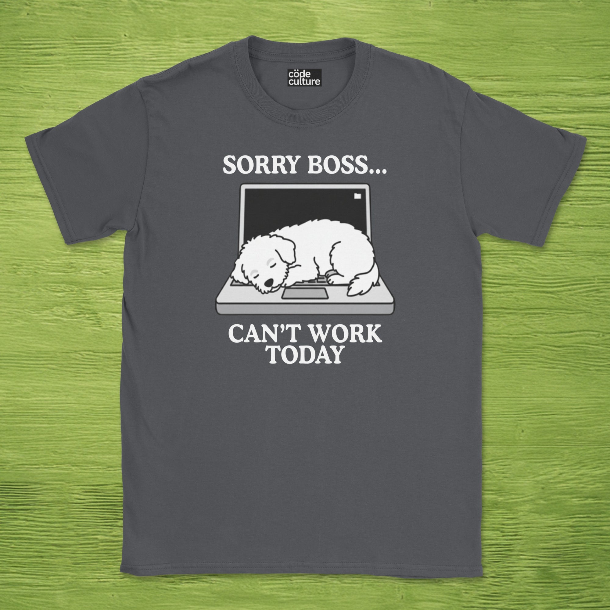 sorry boss cant work today dog shirt