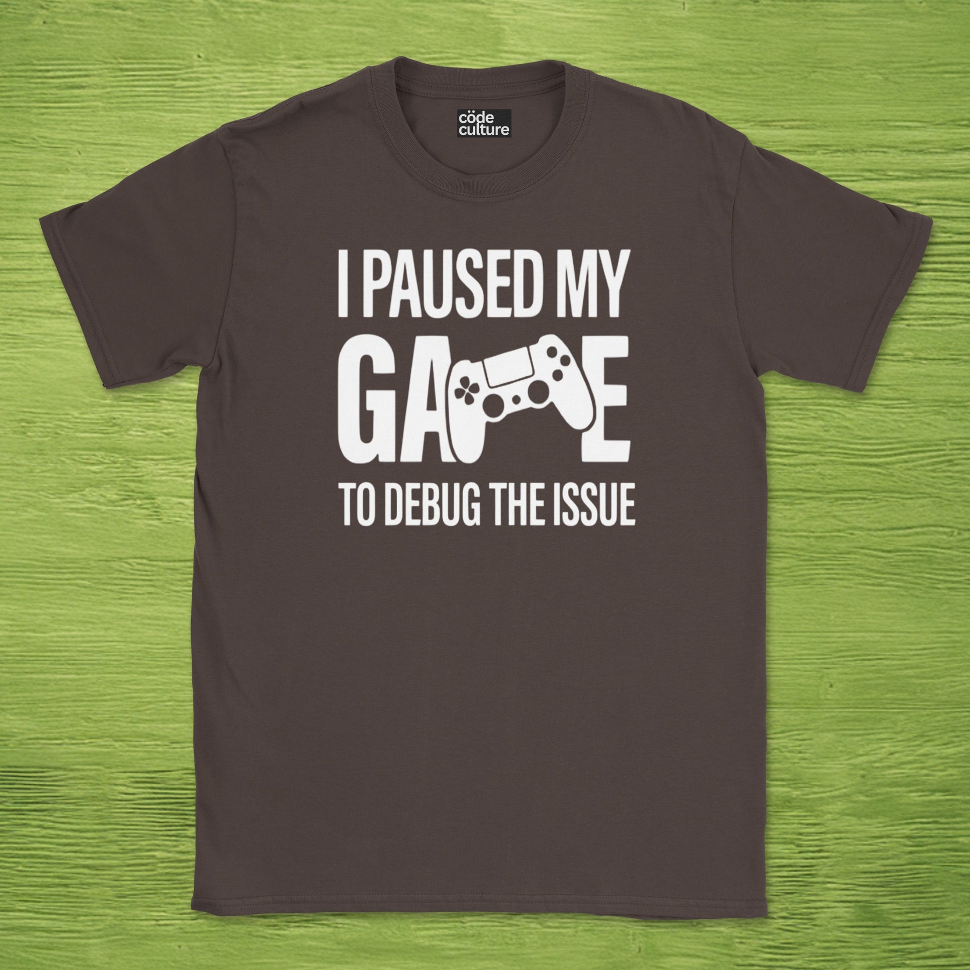 i paused my game to debug shirt