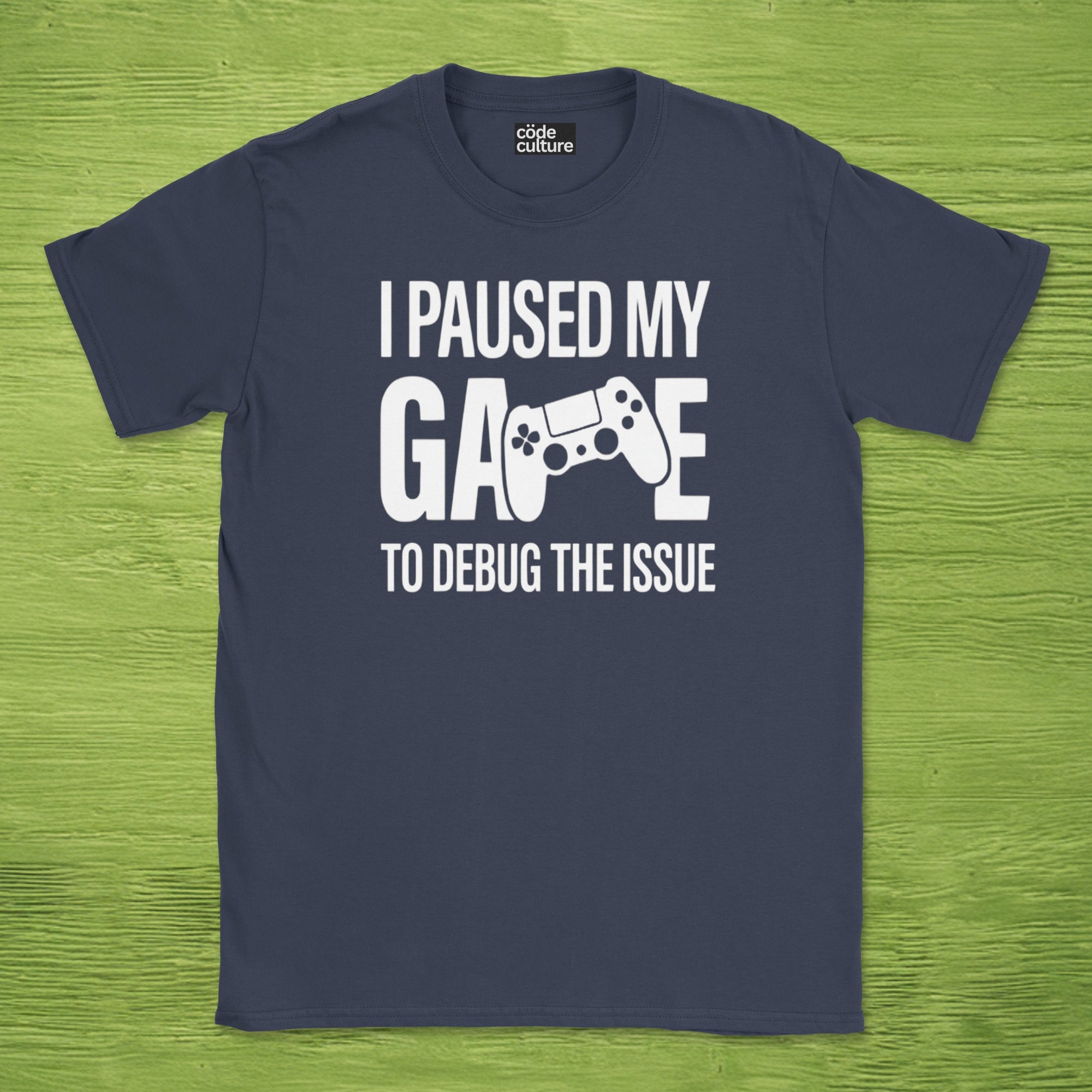 i paused my game to debug shirt