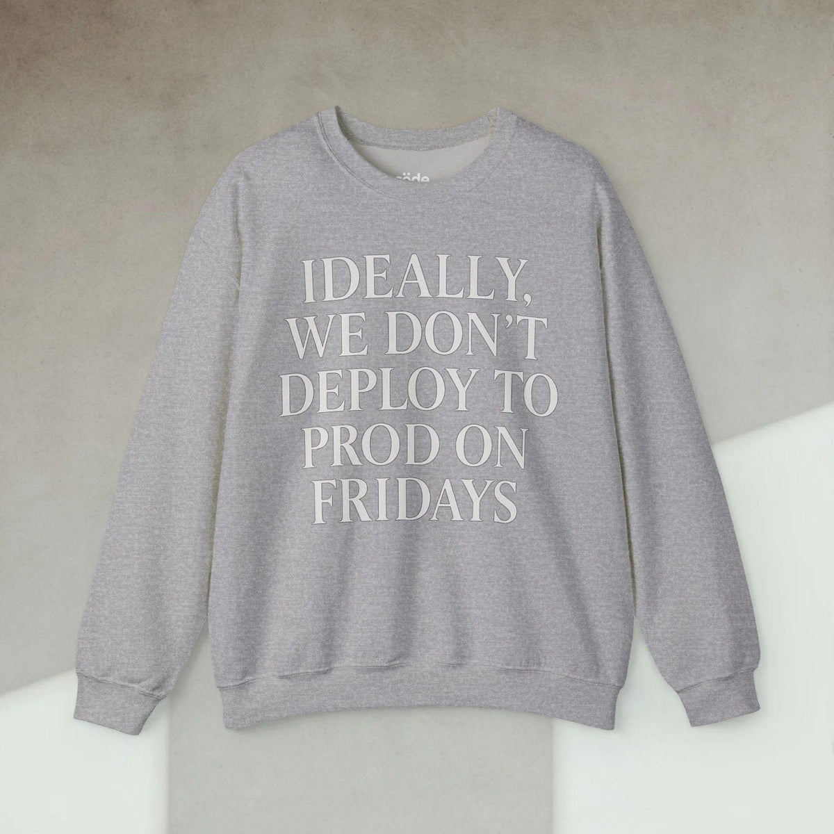 Code Culture ideally we dont deploy to prod on fridays Sweatshirt funny programmer Sweatshirt in S — Code Culture developer clothing