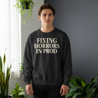 fixing horrors in prod sweatshirt