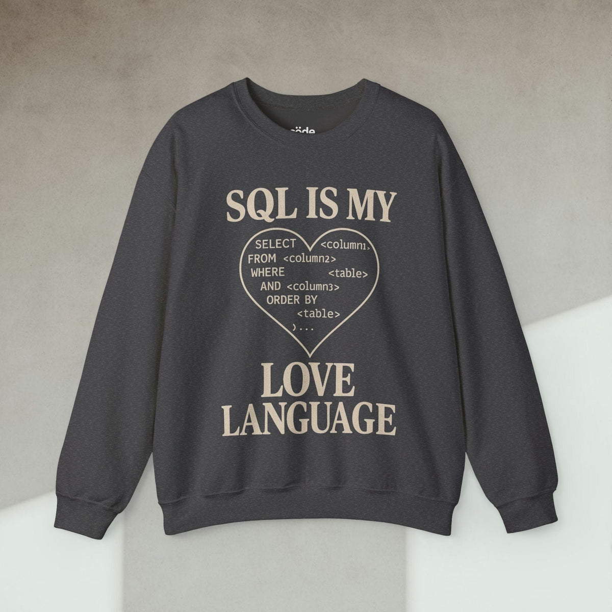 Code Culture sql is my love language Sweatshirt funny programmer Sweatshirt in S — Code Culture developer clothing