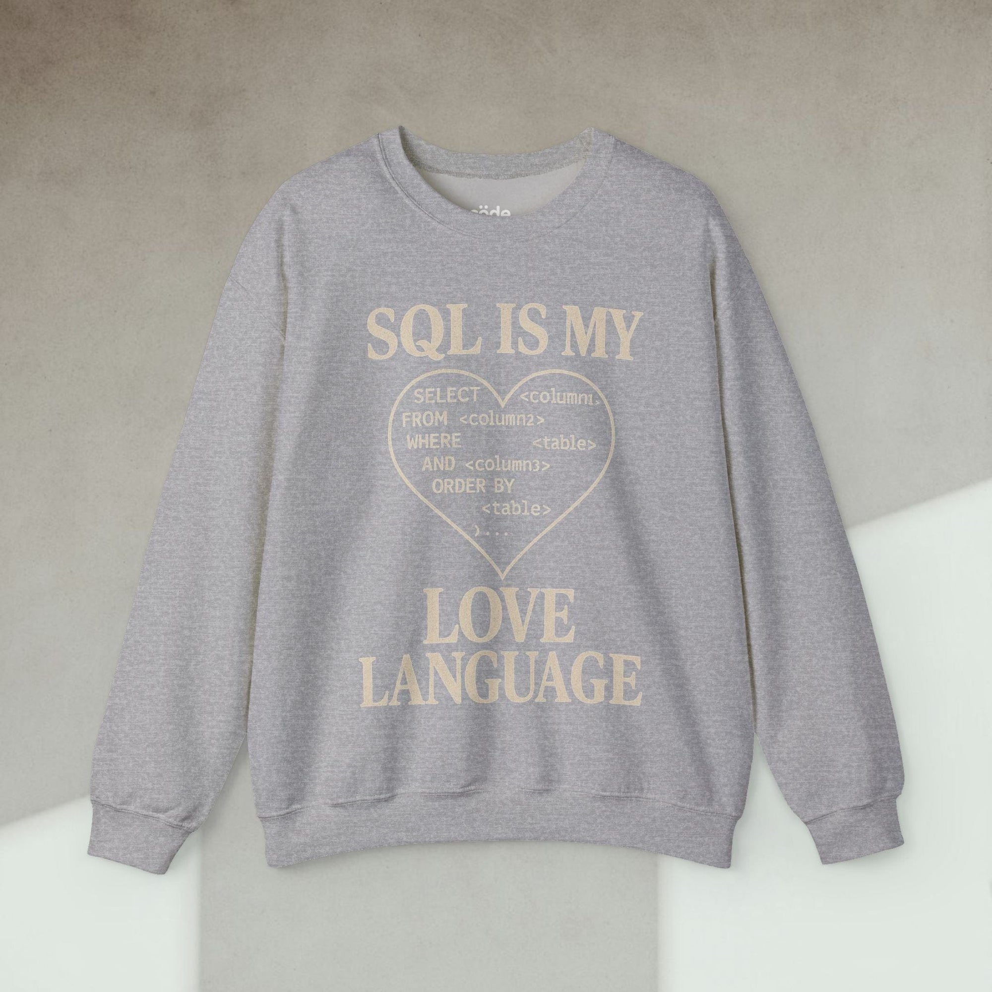 sql is my love language Sweatshirt