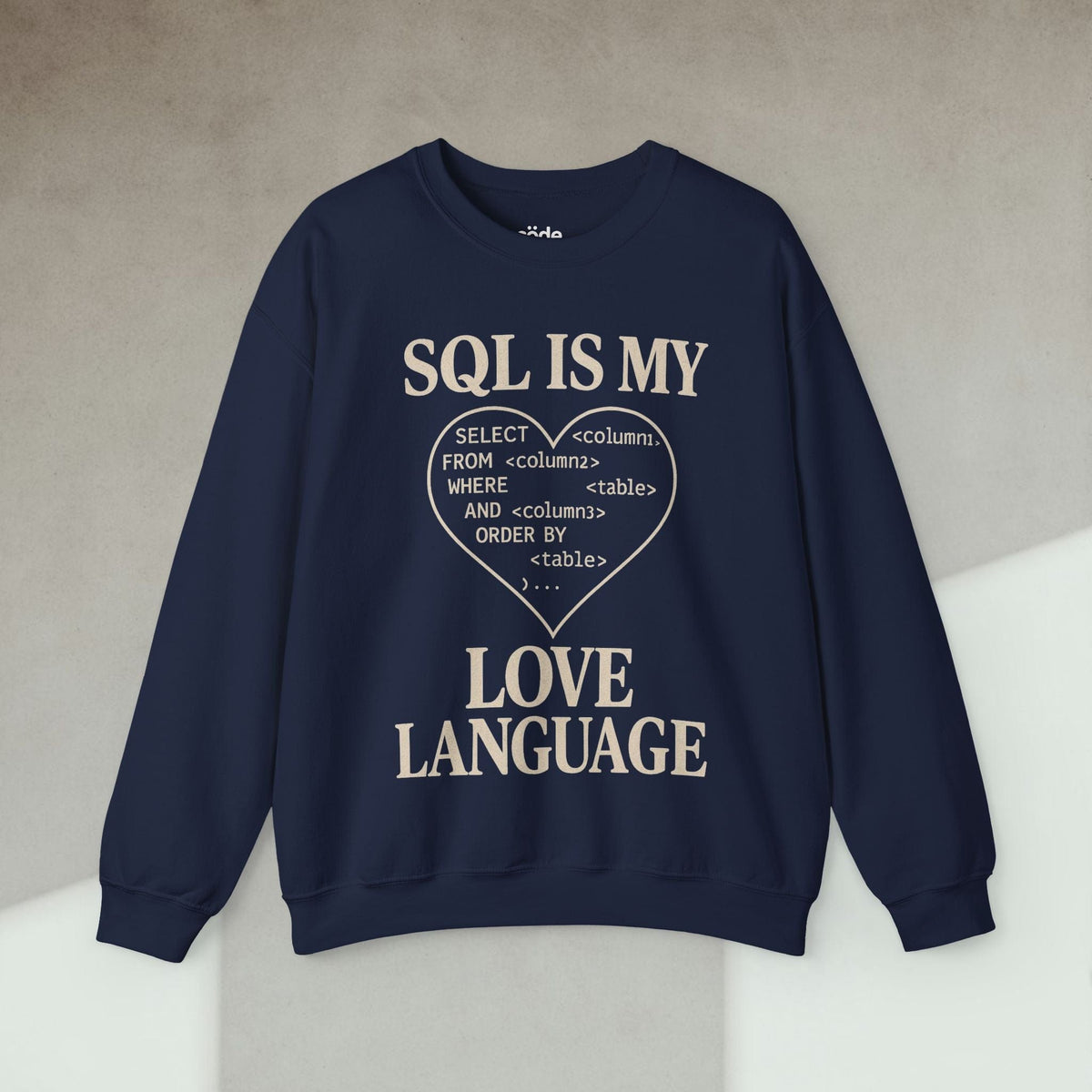 Code Culture sql is my love language Sweatshirt funny programmer Sweatshirt in S — Code Culture developer clothing