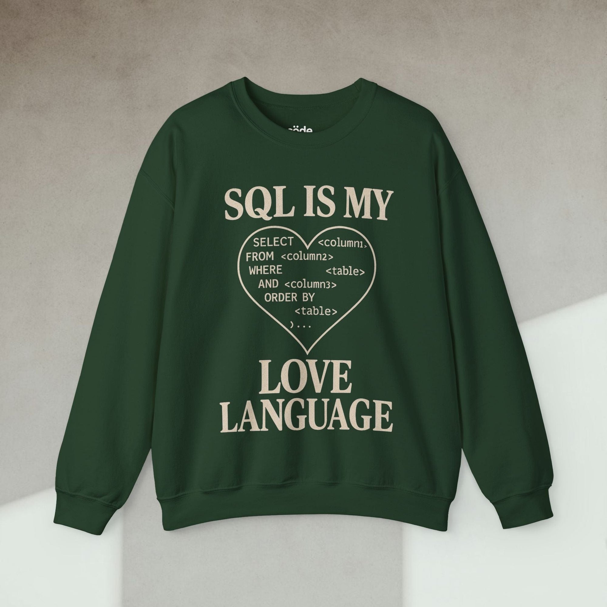 sql is my love language Sweatshirt