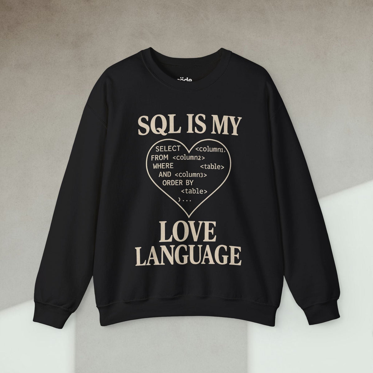Code Culture sql is my love language Sweatshirt funny programmer Sweatshirt in S — Code Culture developer clothing