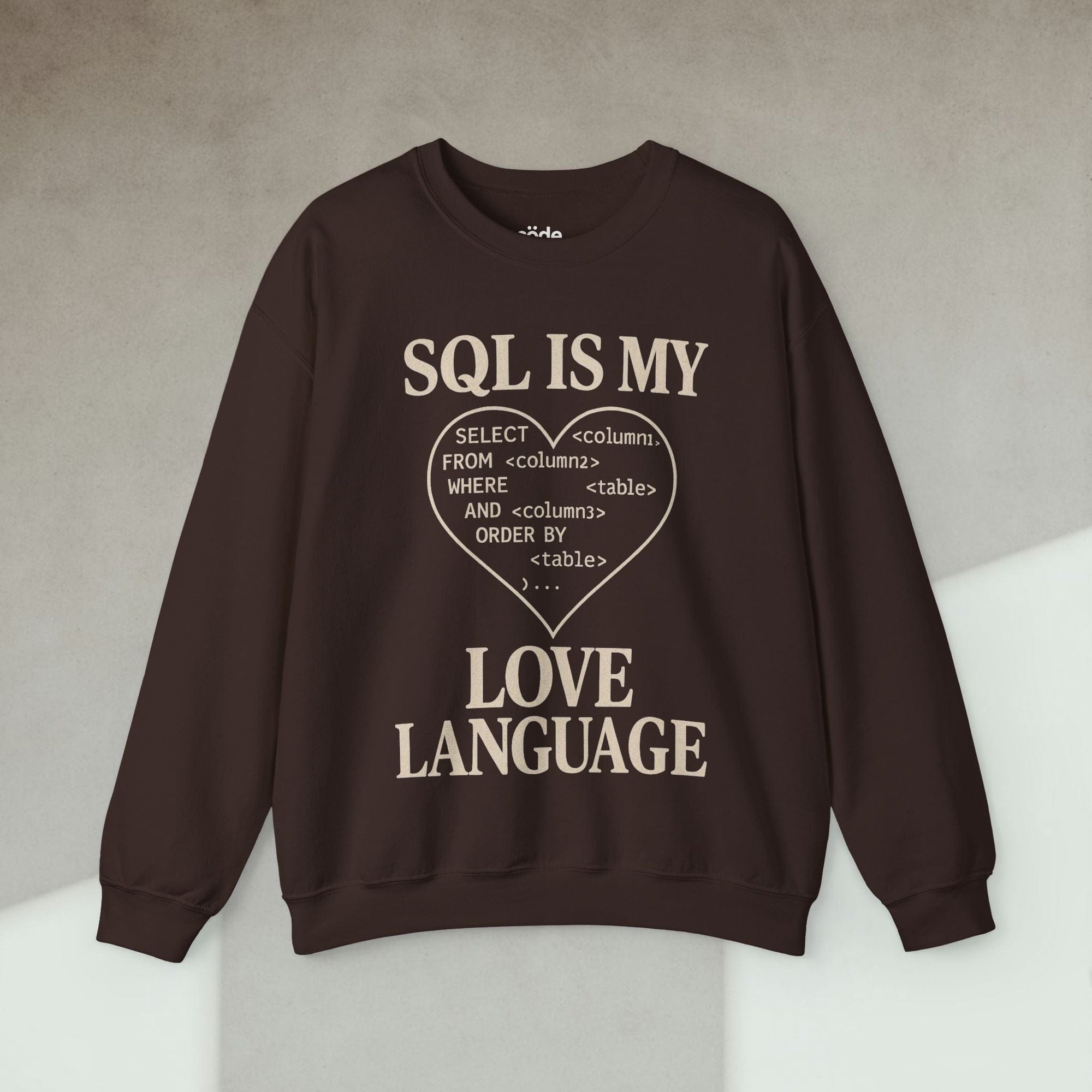 sql is my love language Sweatshirt