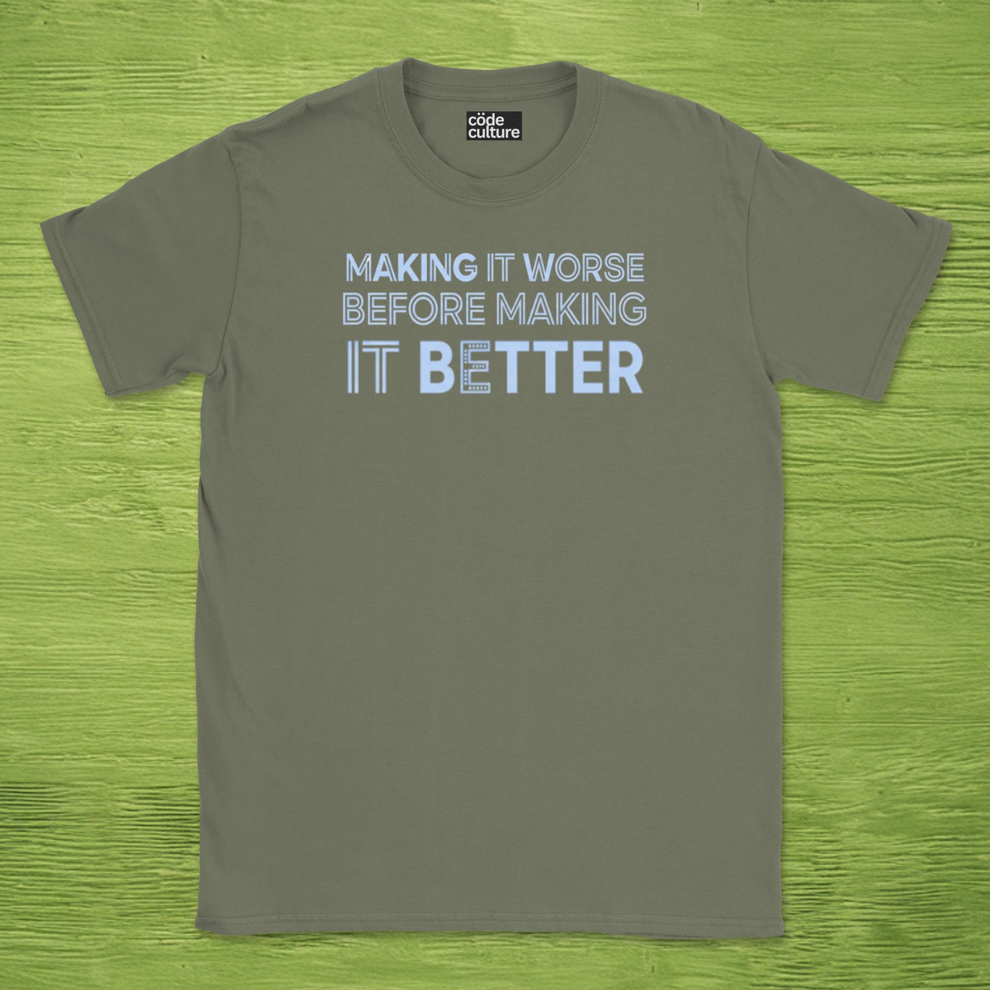 making it worse before making it better shirt
