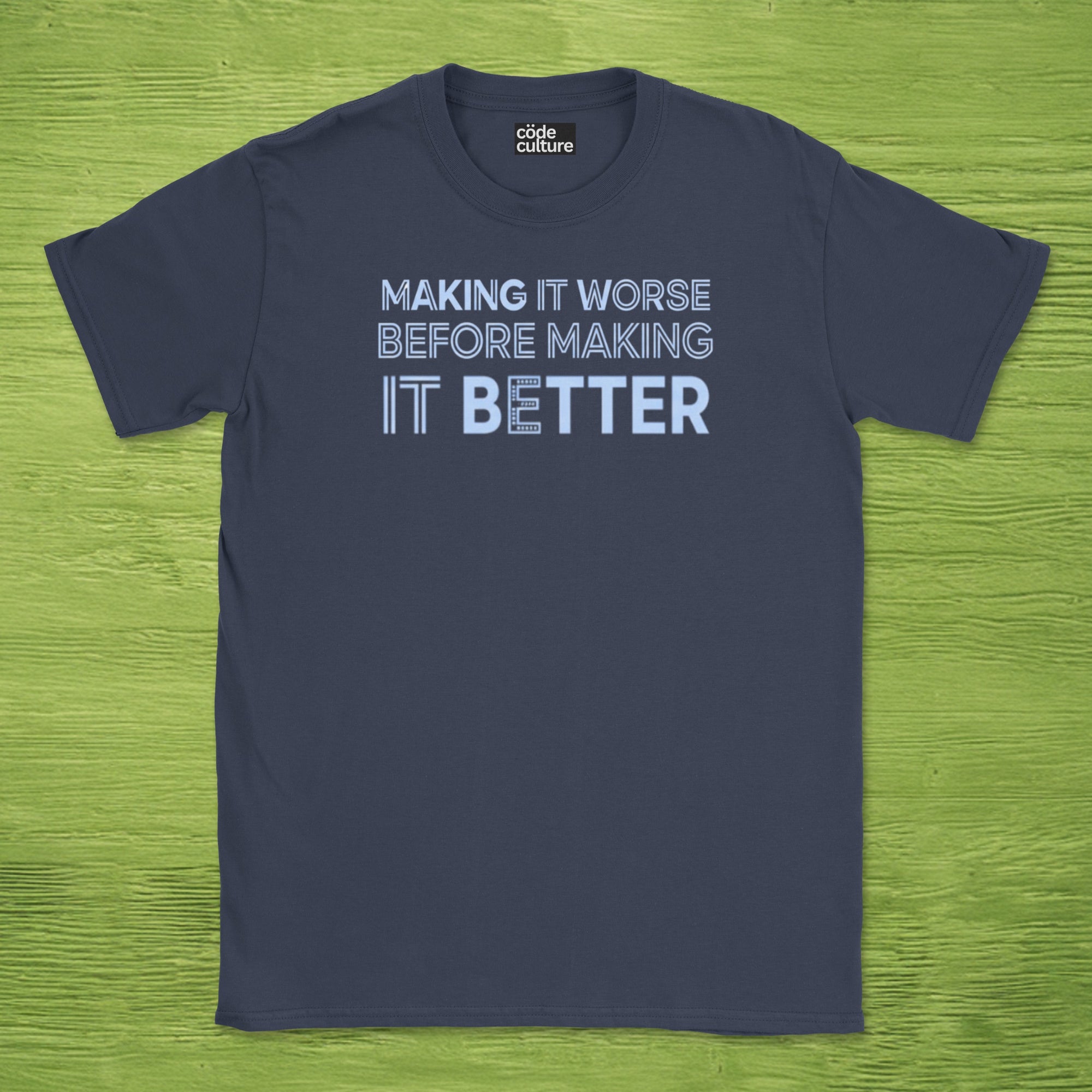 making it worse before making it better shirt