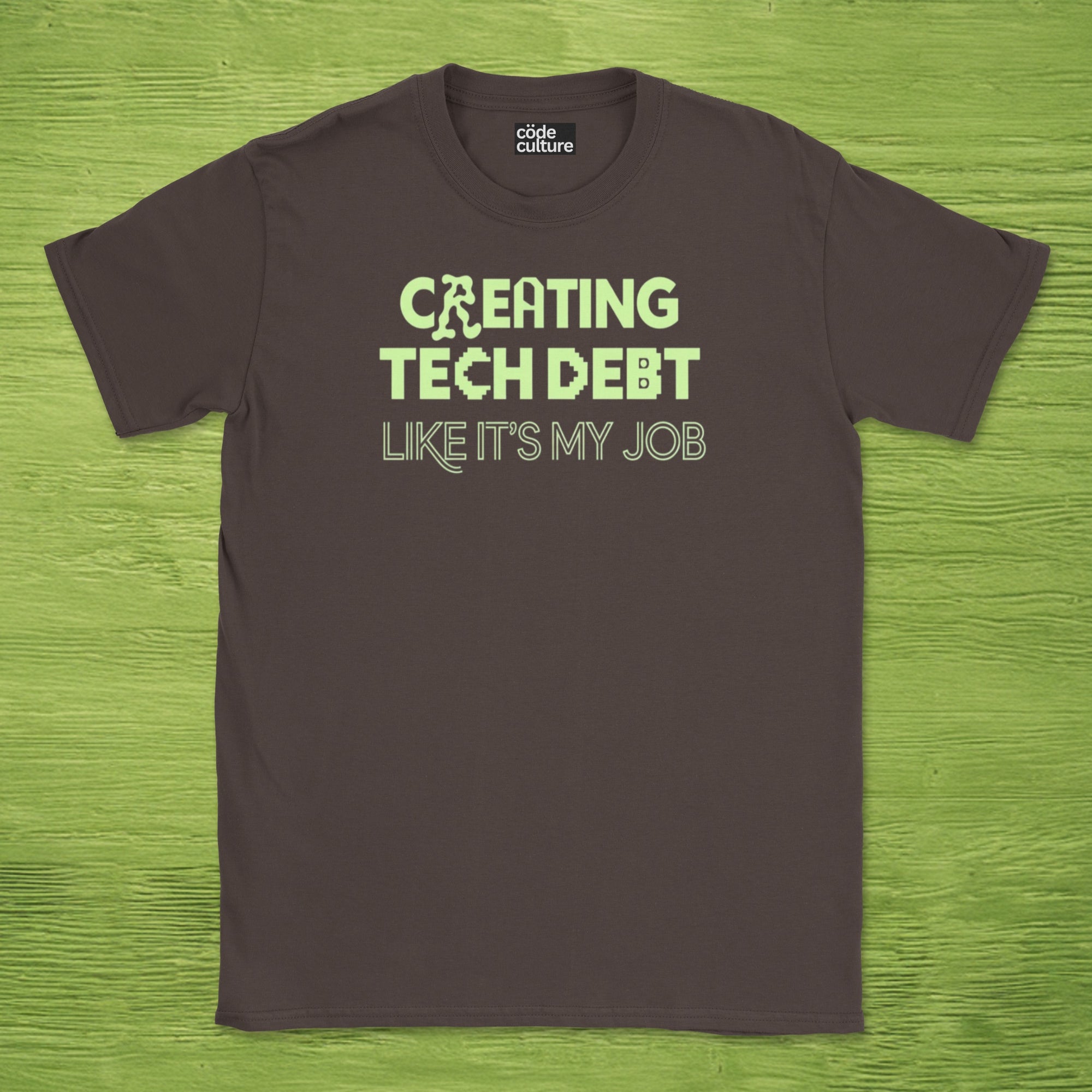 creating tech debt like it's my job shirt