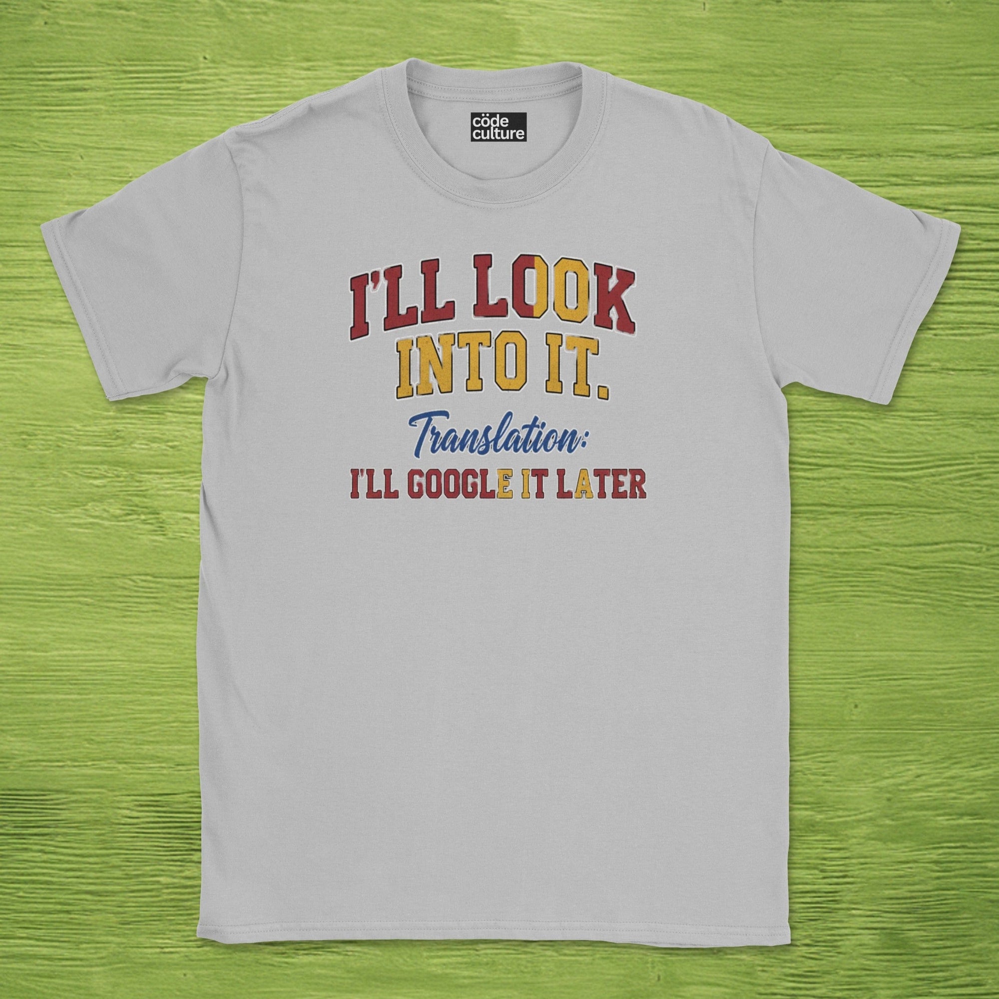 i'll look into it shirt