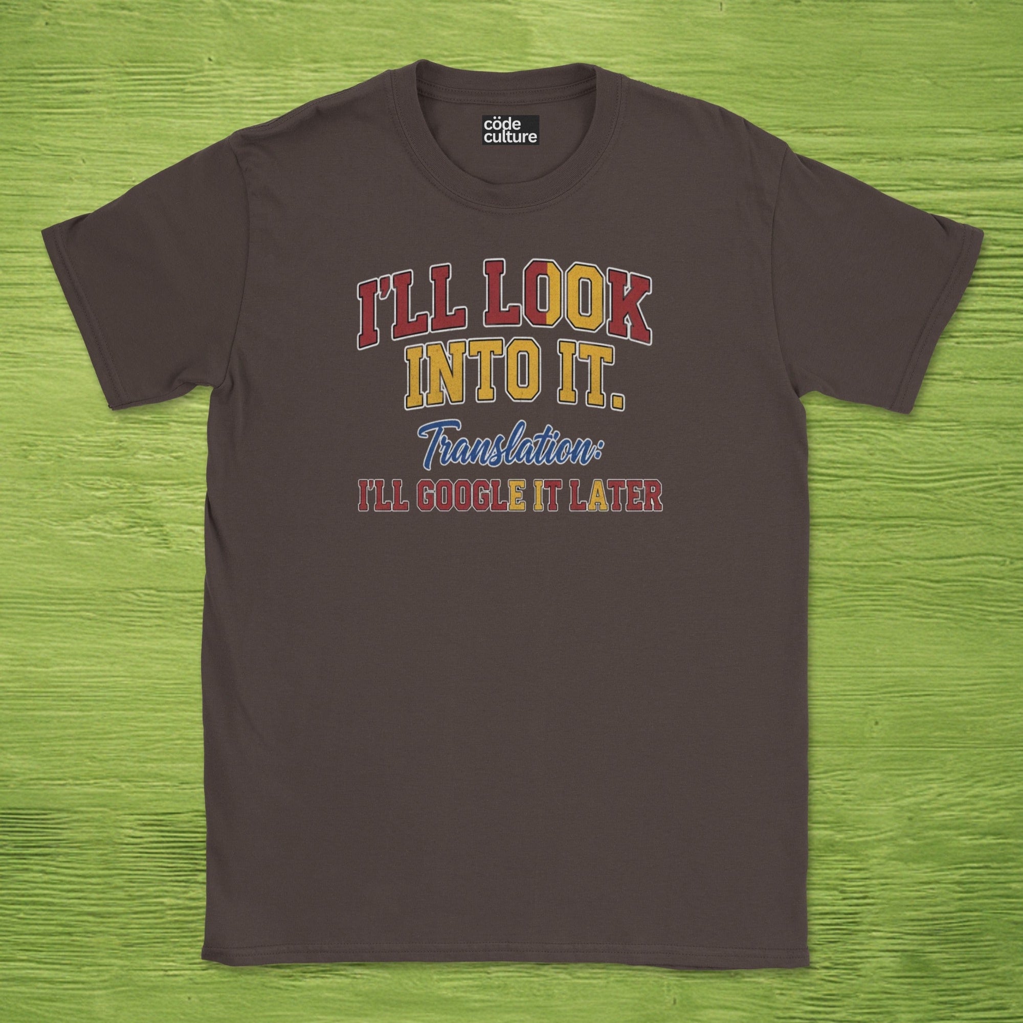 i'll look into it shirt