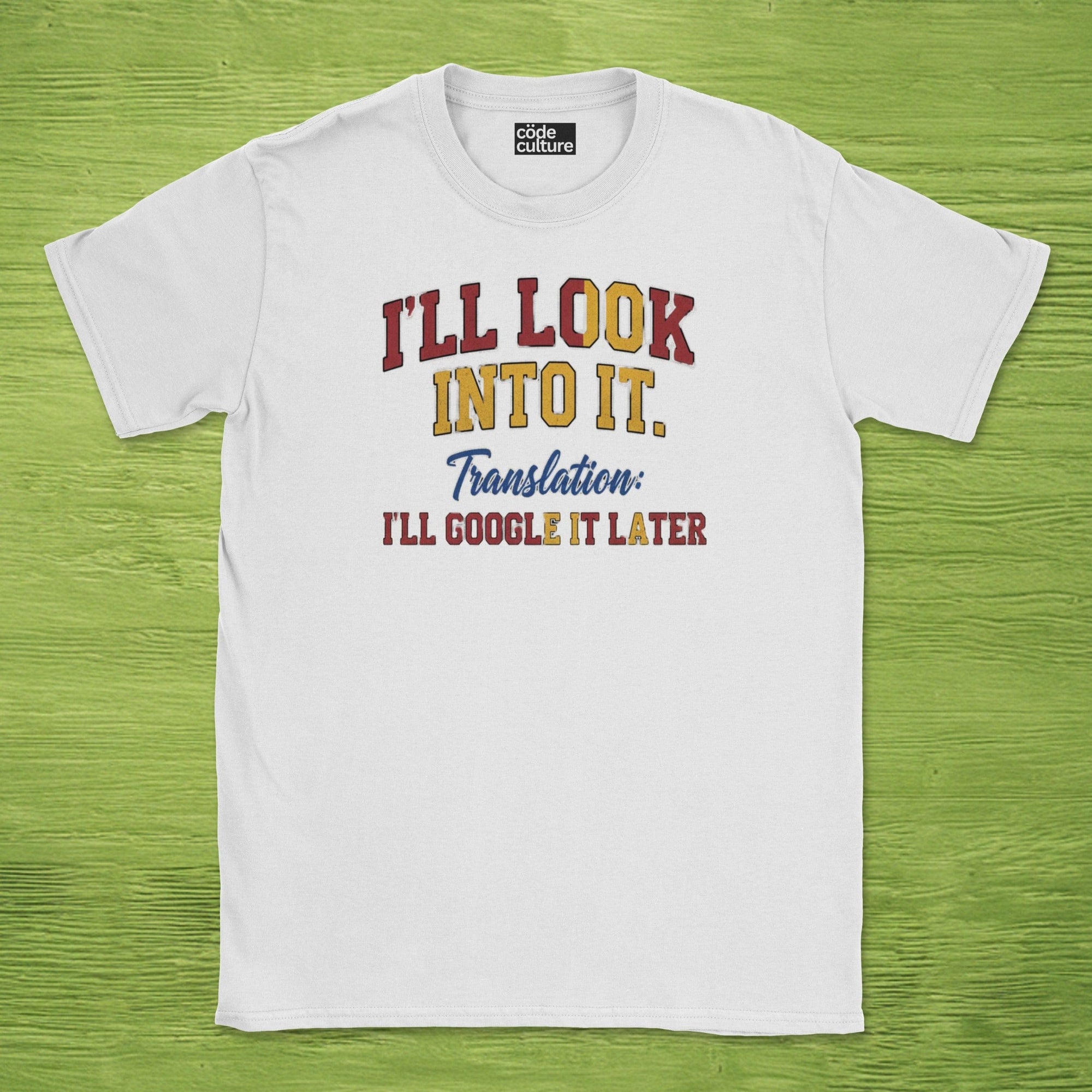 i'll look into it shirt