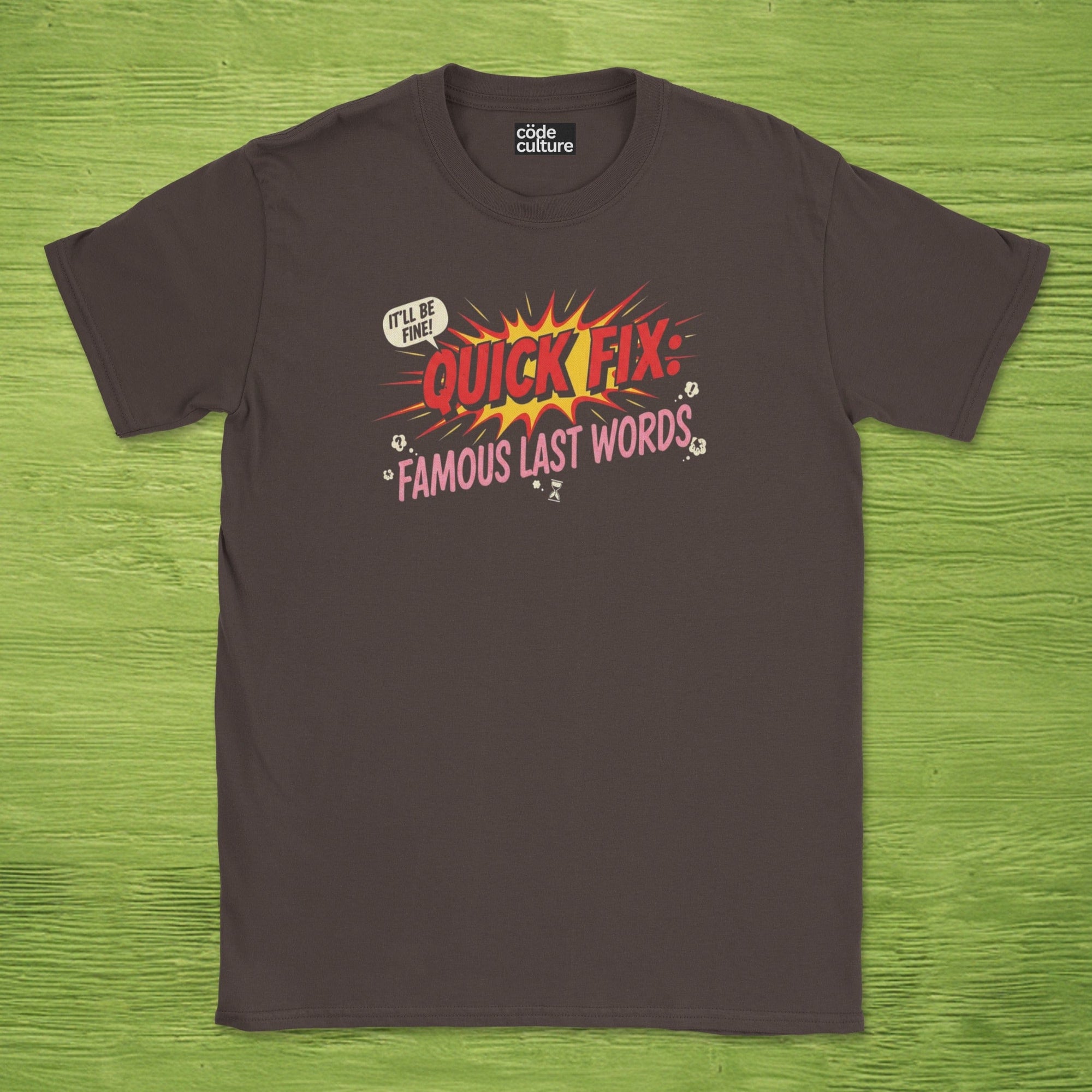 quick fix famous last words shirt