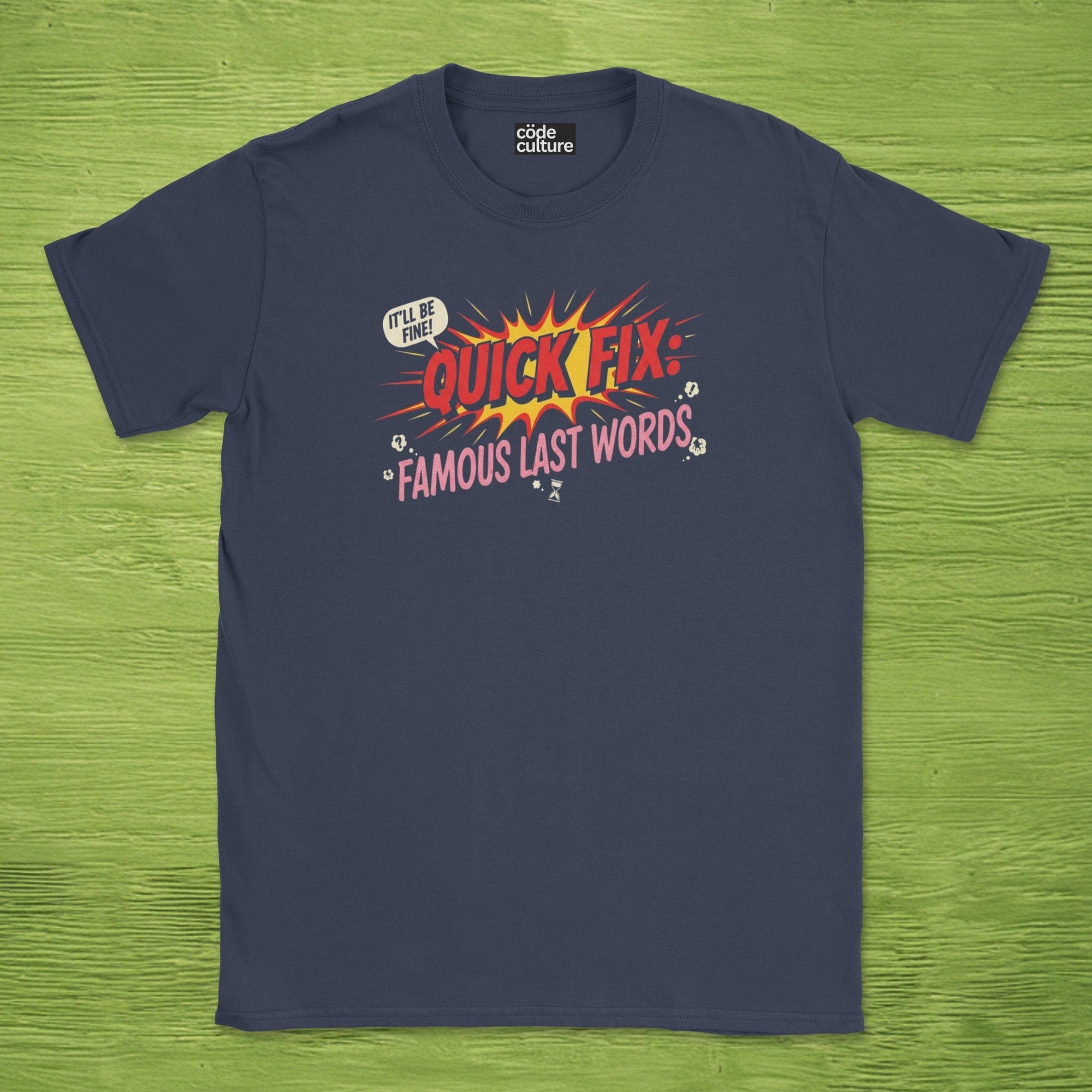 quick fix famous last words shirt