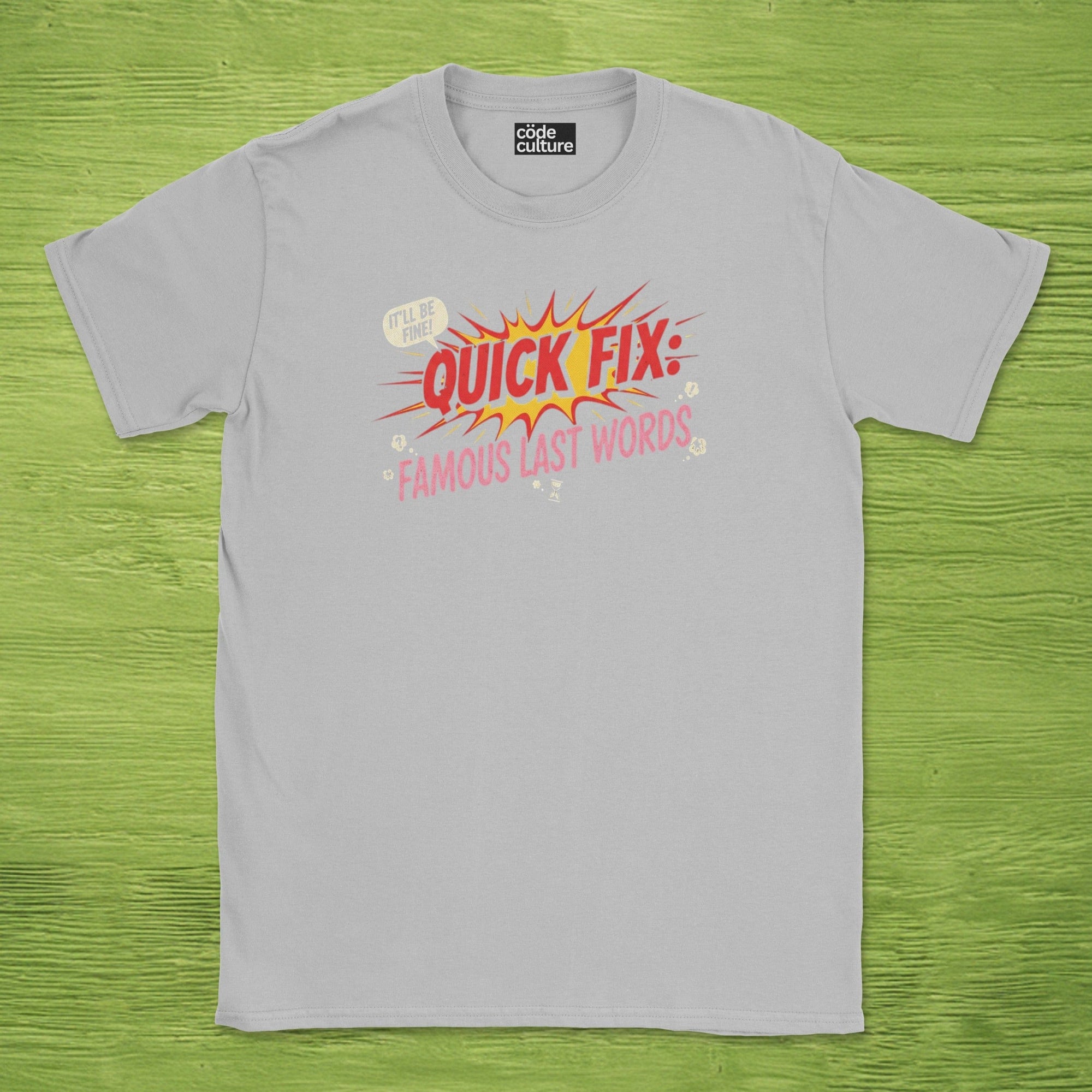 quick fix famous last words shirt
