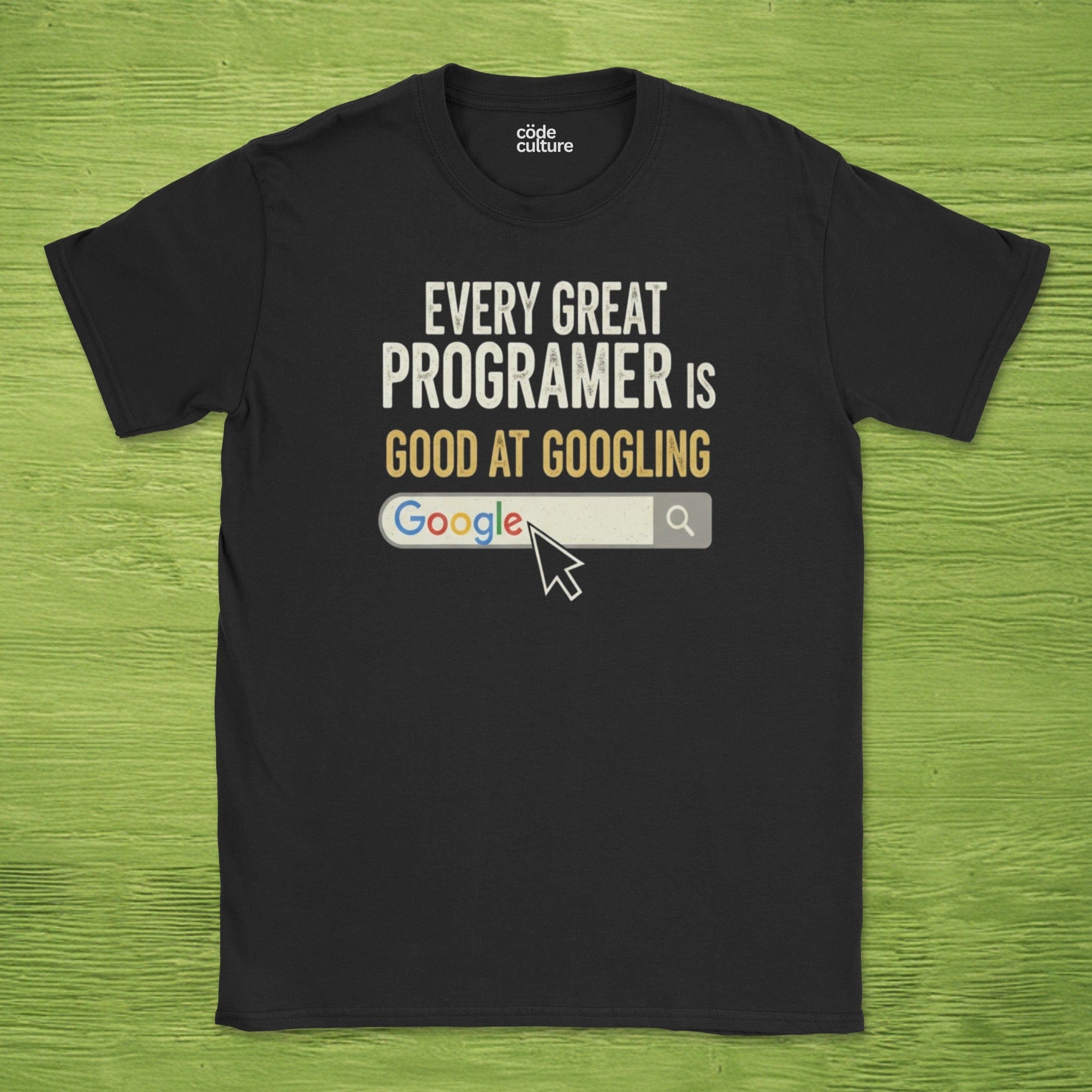 every great programmer is good at googling shirt
