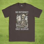 no internet only despair shirt