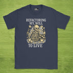 refactoring my will to live skeleton shirt