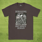 debugging until only bones remain skeleton shirt