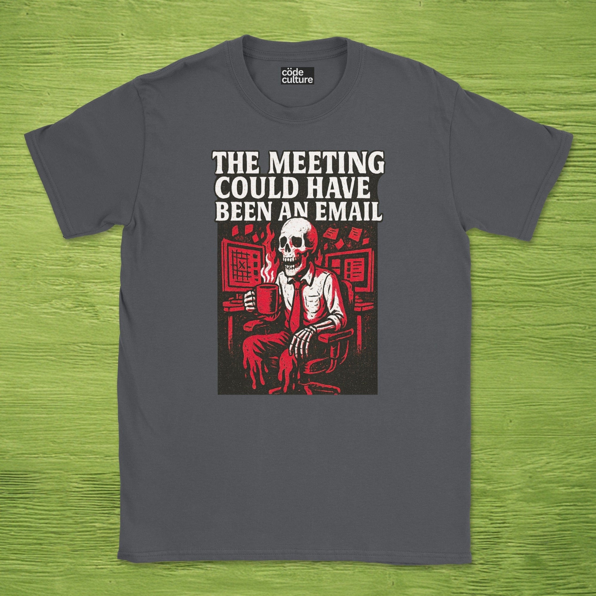 the meeting could have been an email skeleton shirt