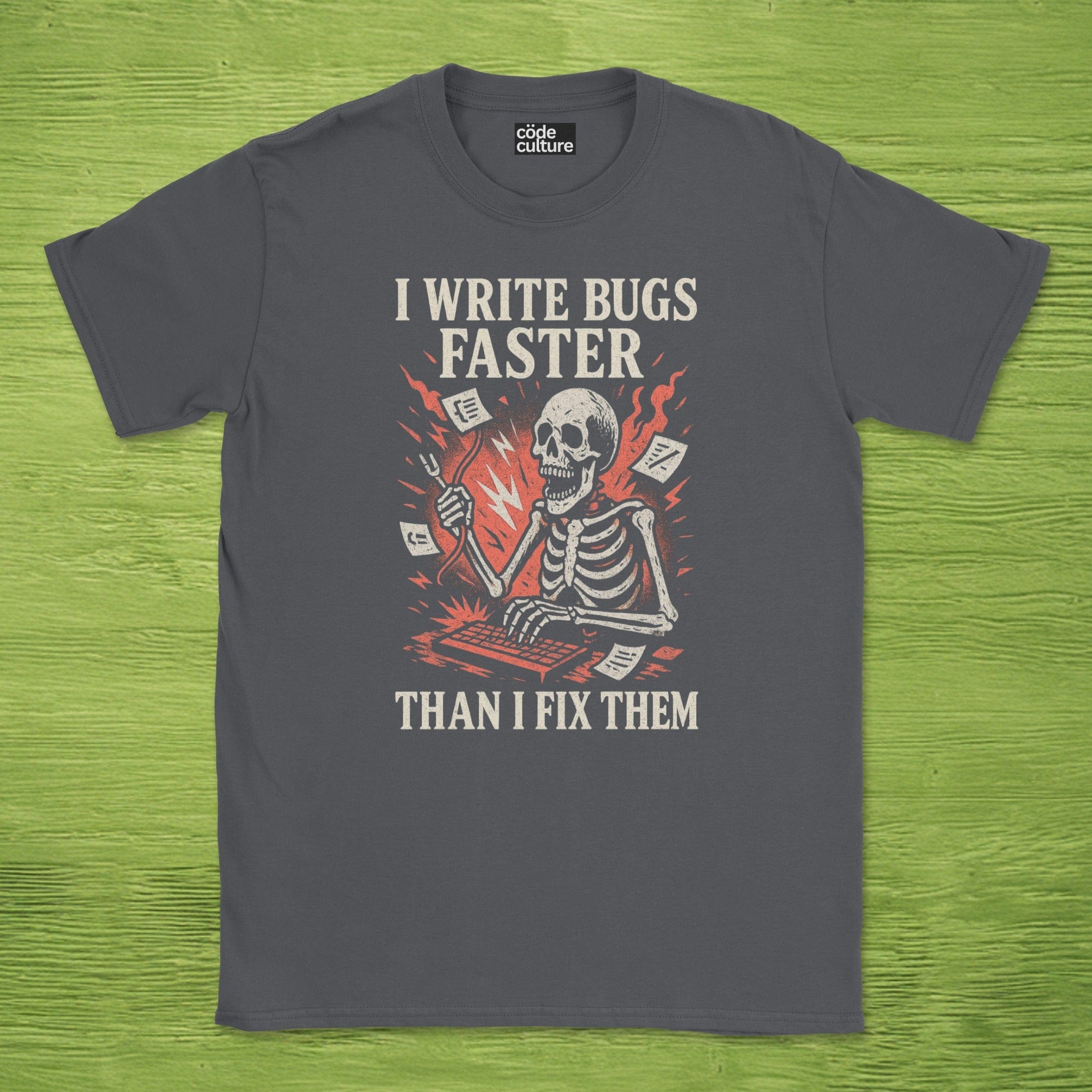 i write bugs faster than i fix them. skeleton shirt