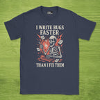 i write bugs faster than i fix them. skeleton shirt