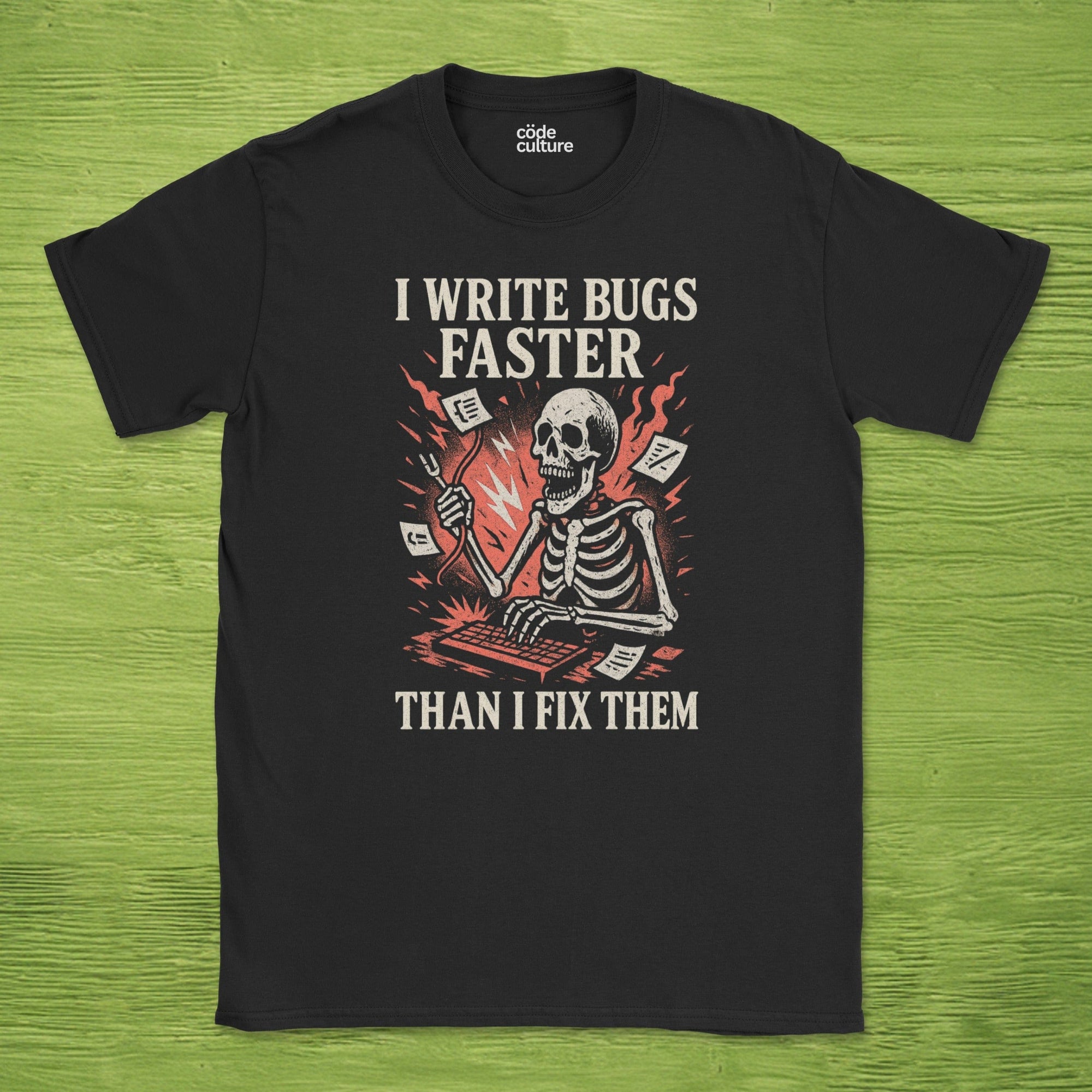 i write bugs faster than i fix them. skeleton shirt