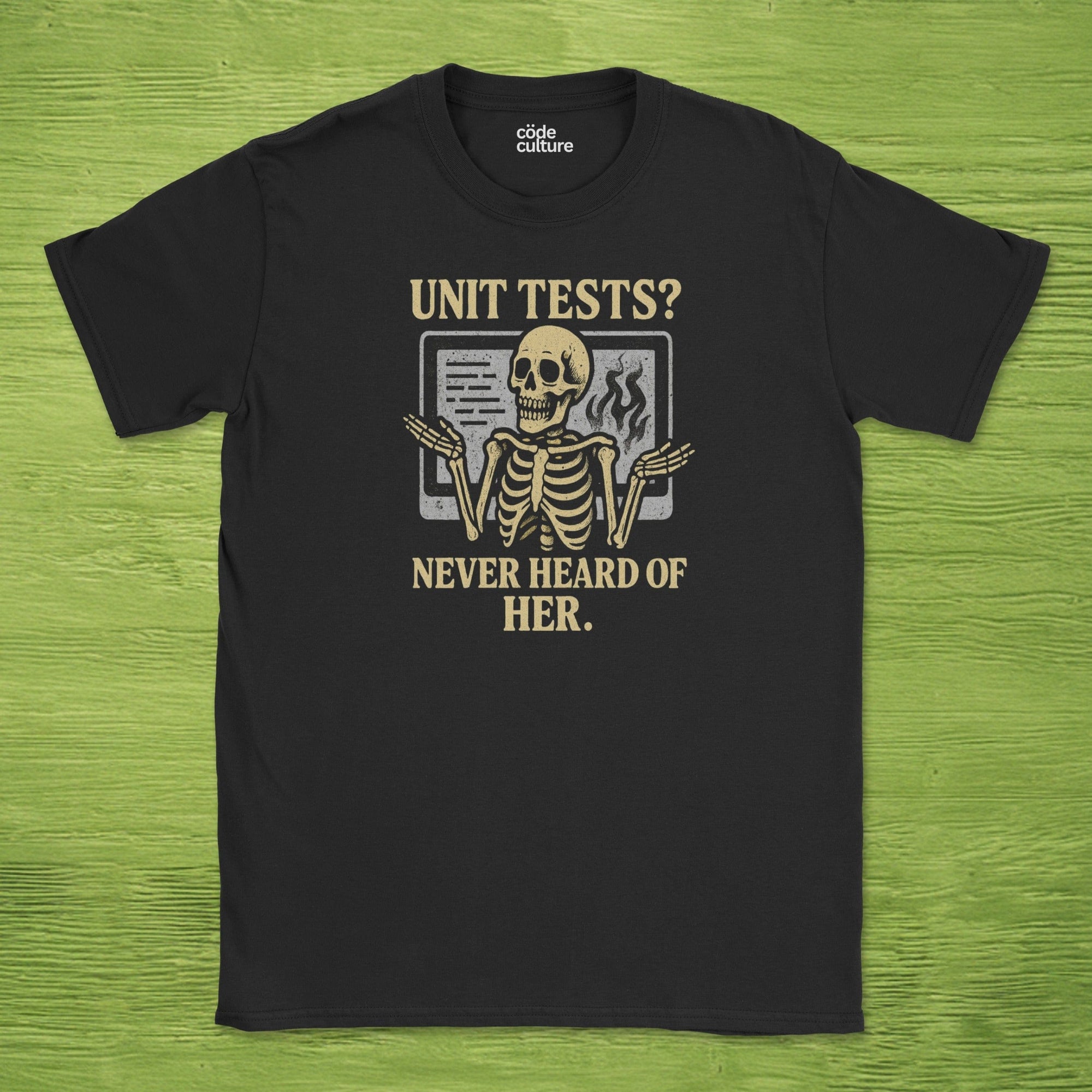 unit tests? never heard of her. skeleton shirt