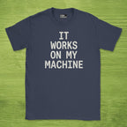 Code Culture it works on my machine shirt funny programmer T-Shirt in Navy — Code Culture developer clothing