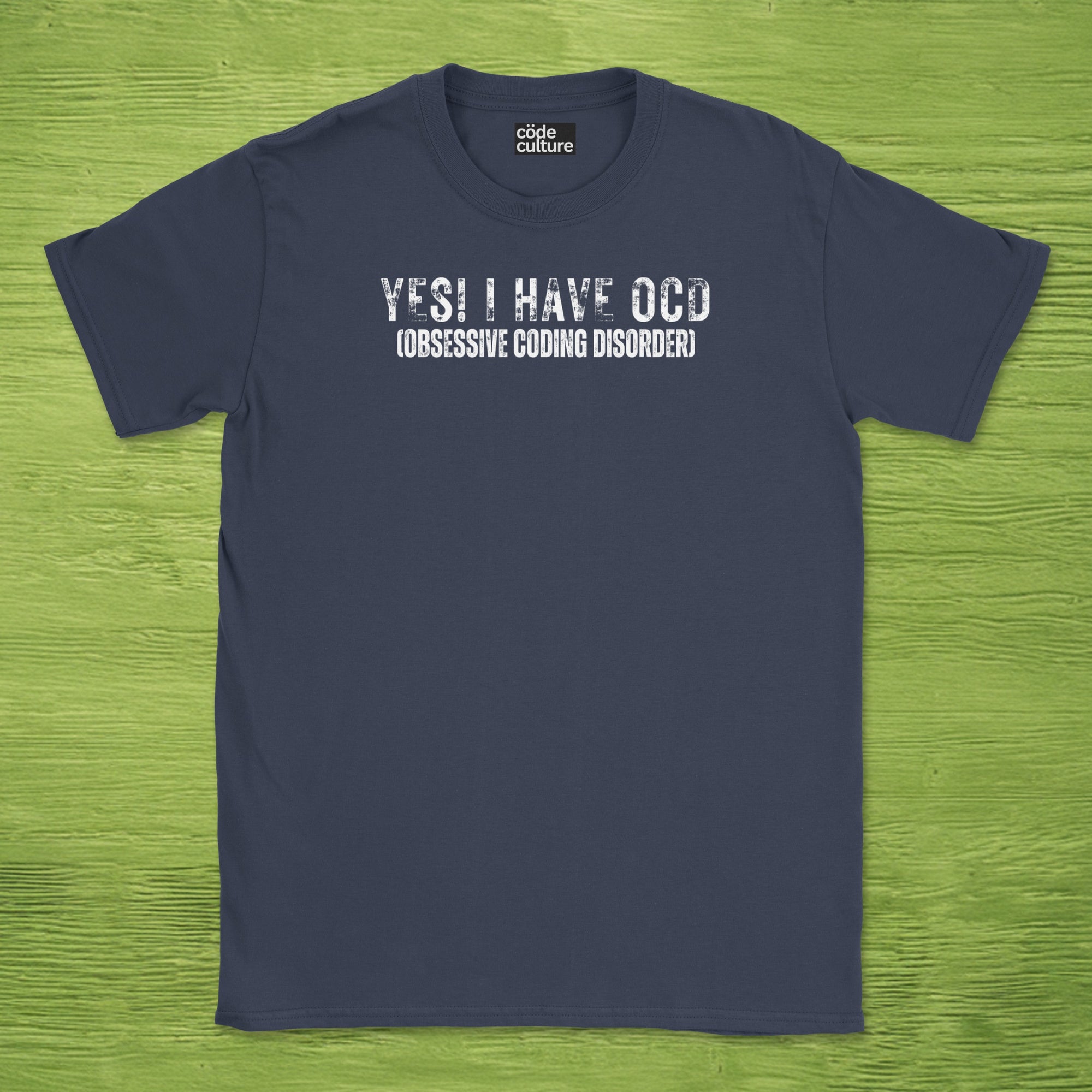 yes i have OCD shirt