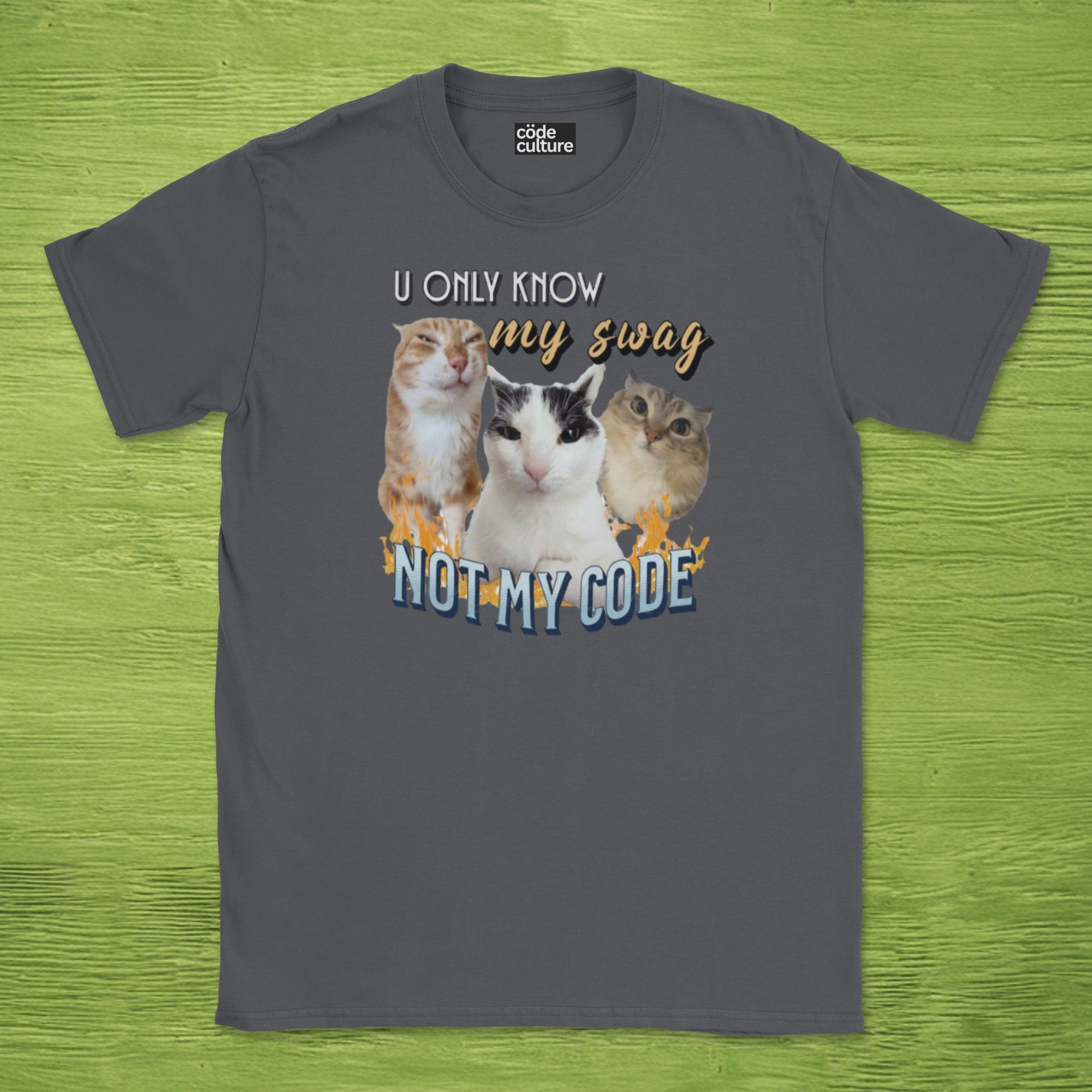 u only know my swag not my code shirt